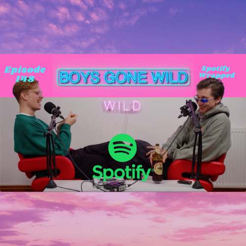Boys Gone Wild | Episode 148: Spotify Wrapped episode artwork