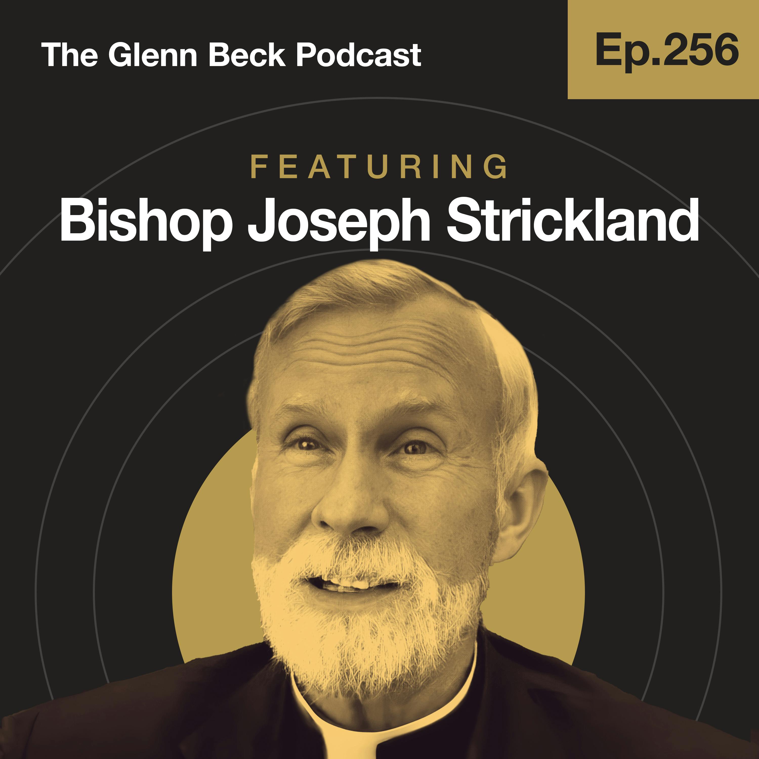 Ep 256 | Is the New American Pope Catholic? | Bishop Strickland | The Glenn Beck Podcast