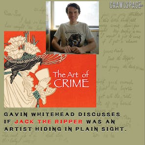 40 // Jack the Ripper as an Artist w/ Gavin Whitehead
