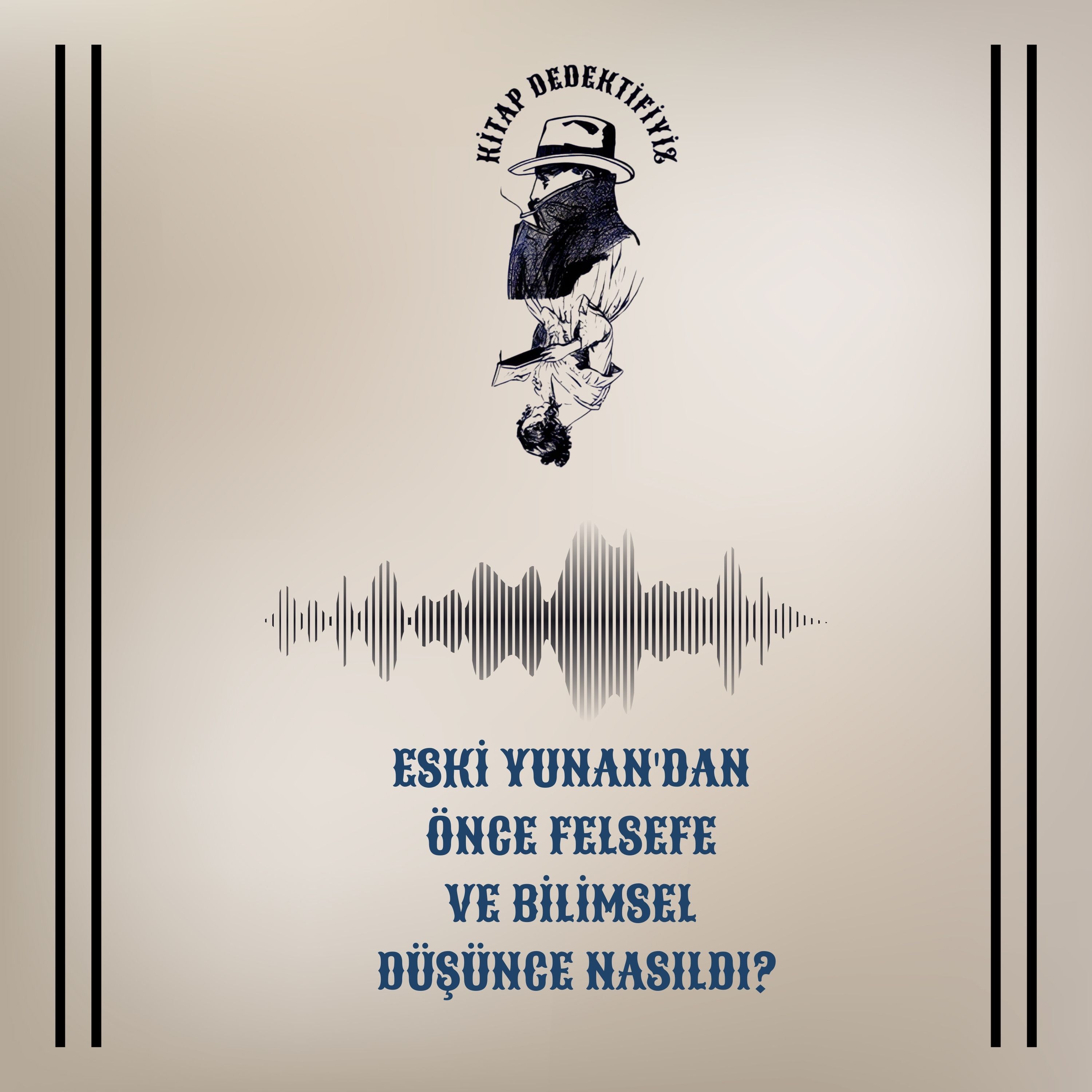 Eski Yunan'dan önce Felsefe ve Bilimsel Düşünce Nasıldı? episode artwork