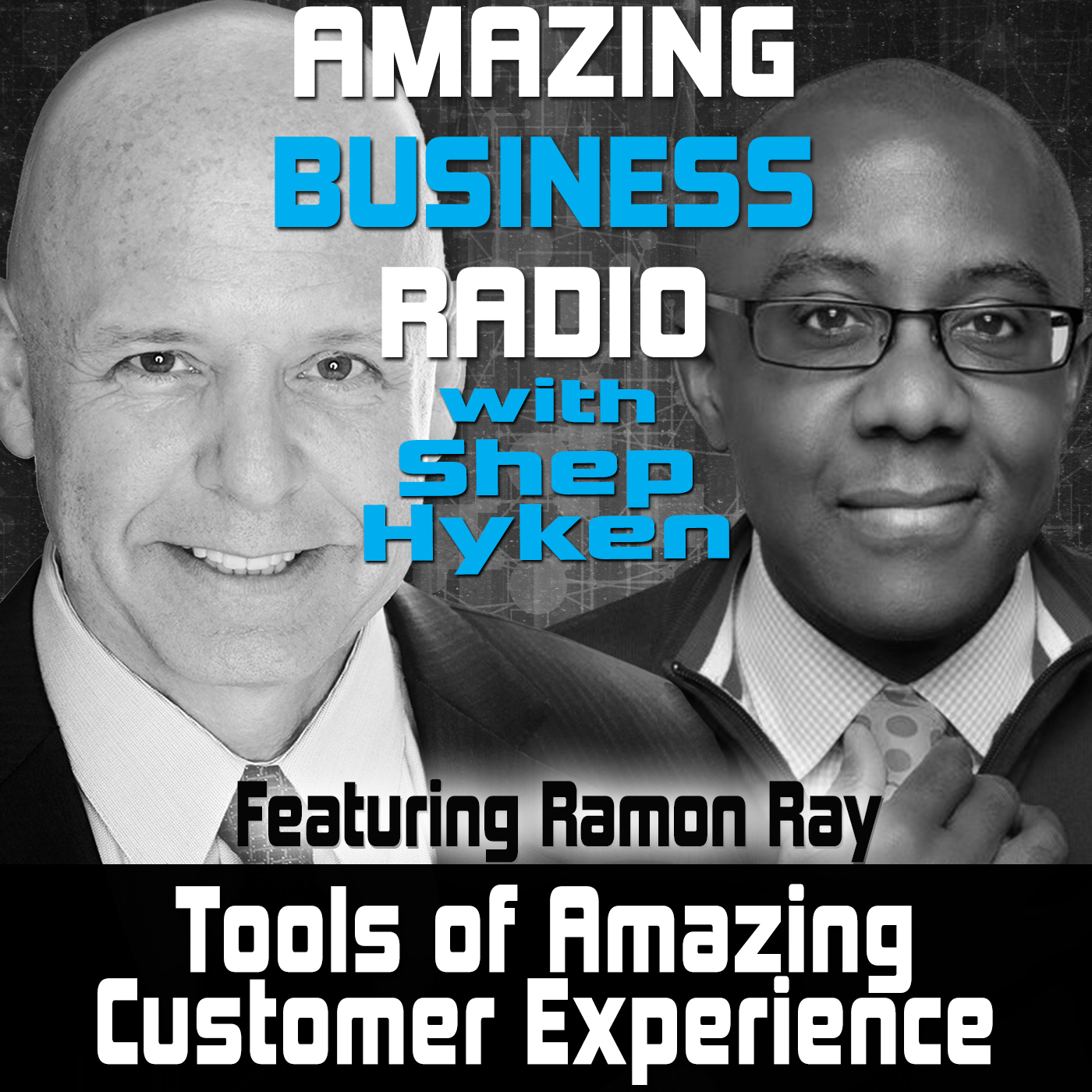 Tools of Amazing Customer Experience Featuring Ramon Ray