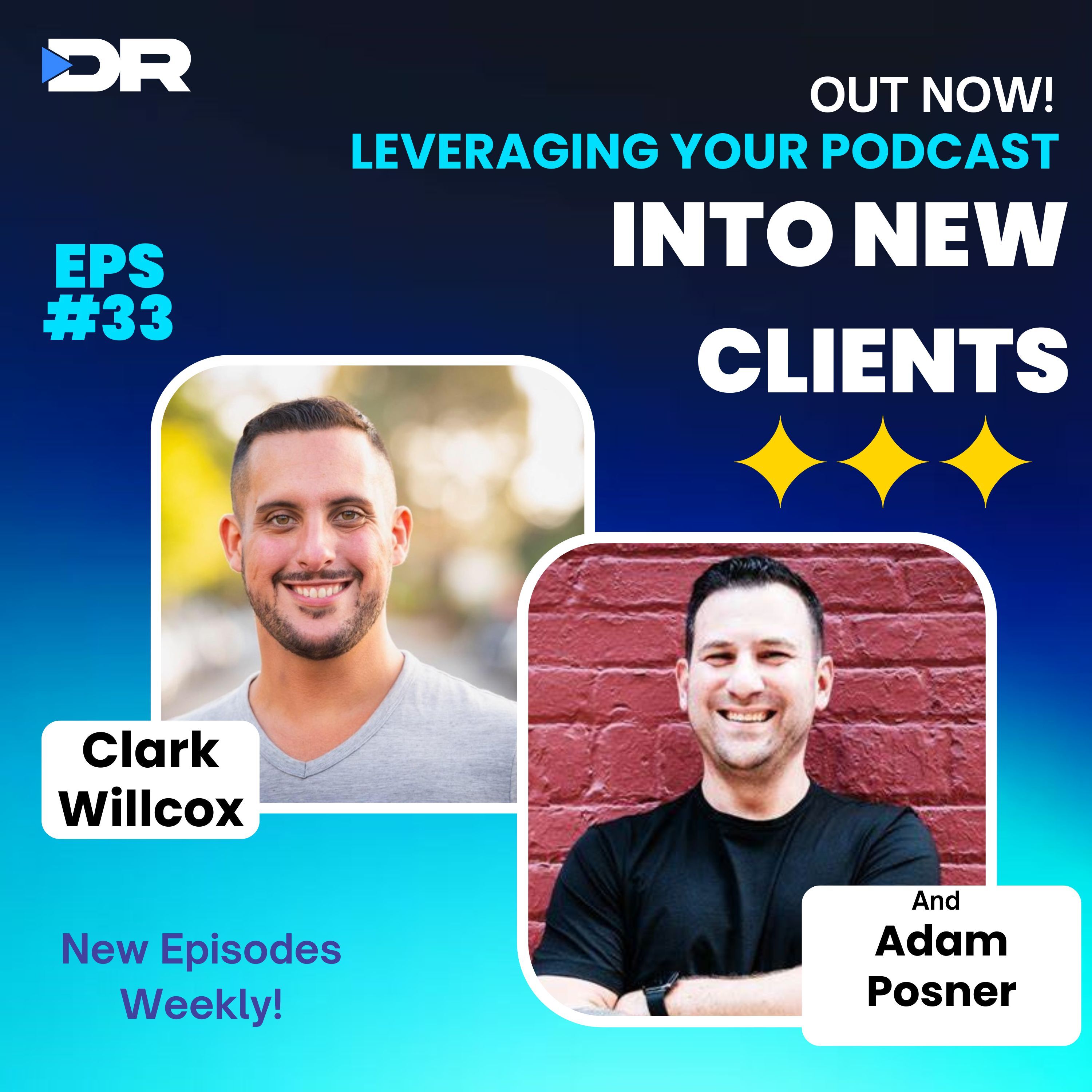 #33- Leveraging your Podcast into New Clients with Adam Posner
