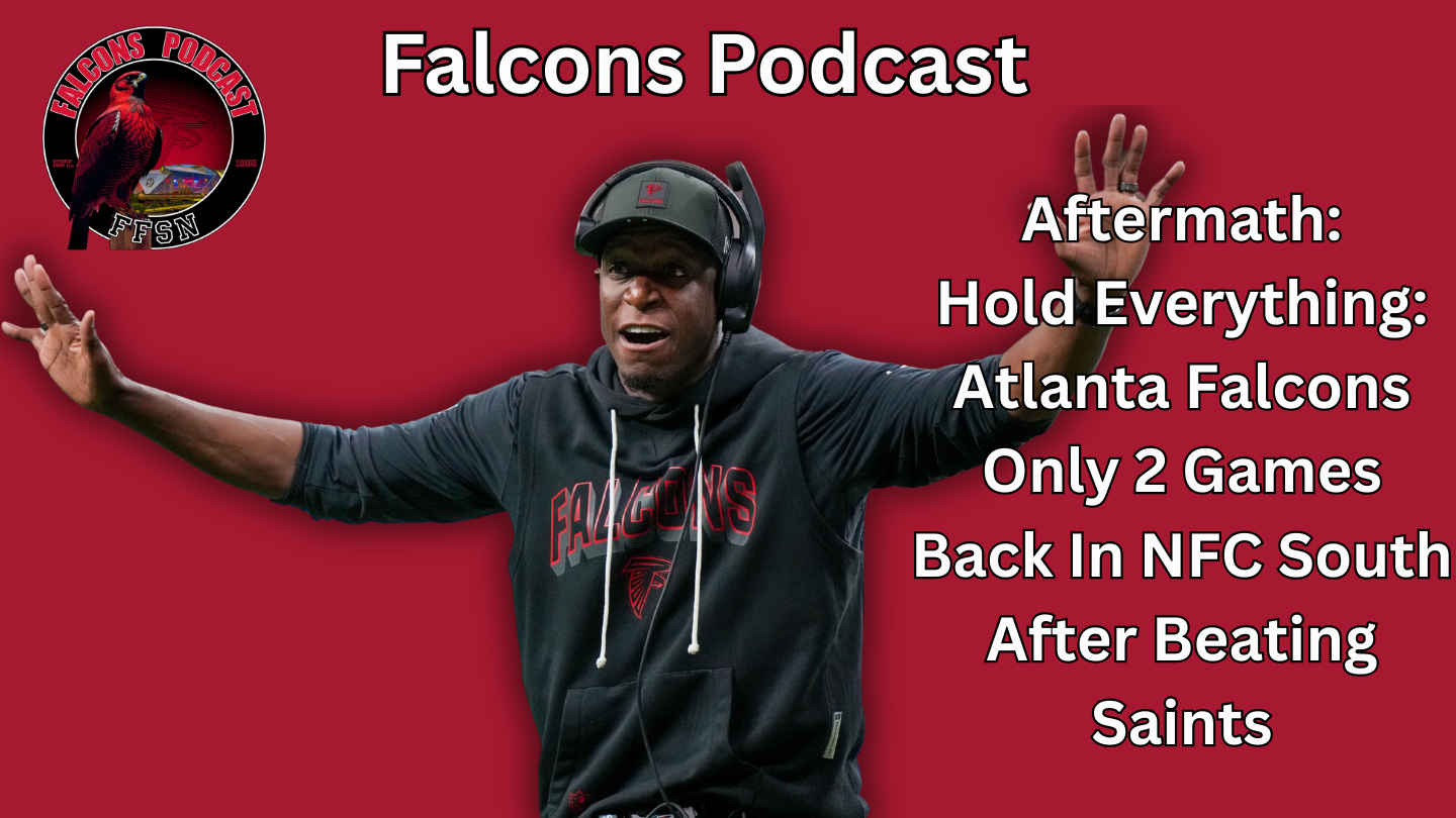 EP 335: Aftermath: Atlanta Falcons Playoff Hopes Flicker to Life after Beating Saints