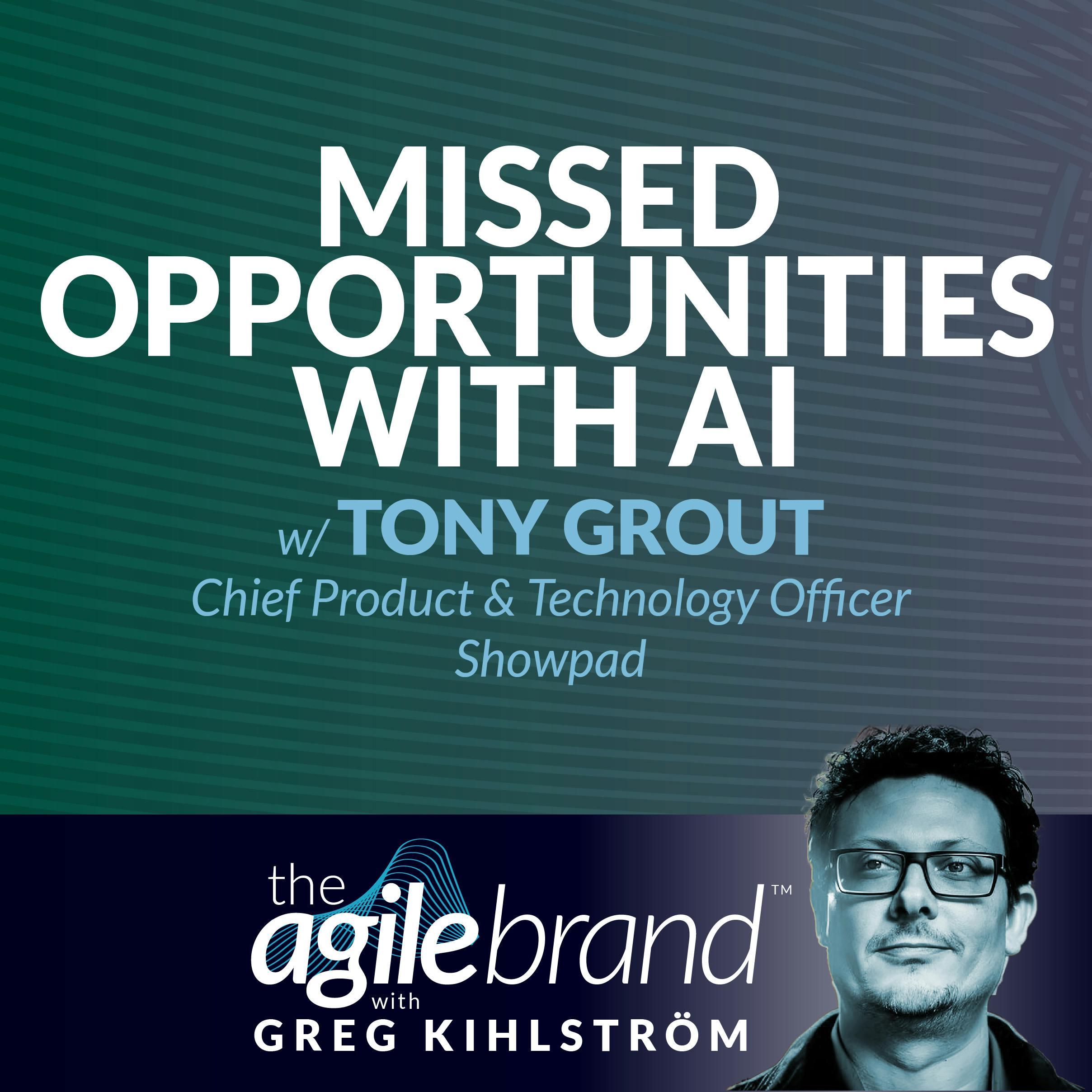 #510: Missed opportunities with AI and CX with Tony Grout, Showpad