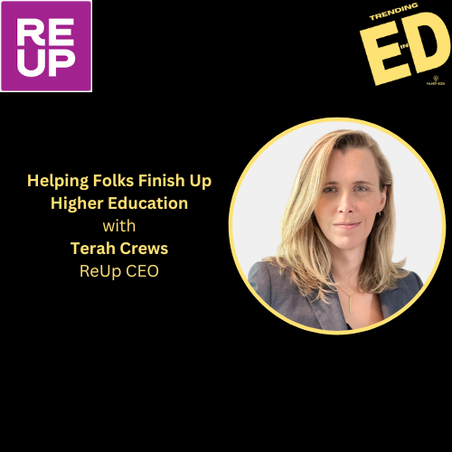 Helping Folks Finish Up Higher Education with Terah Crews