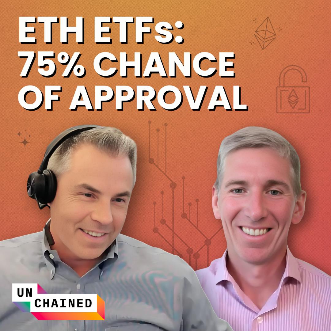 Why Spot Ether ETFs Are Now Likely to Be Approved on Thursday - Ep. 648