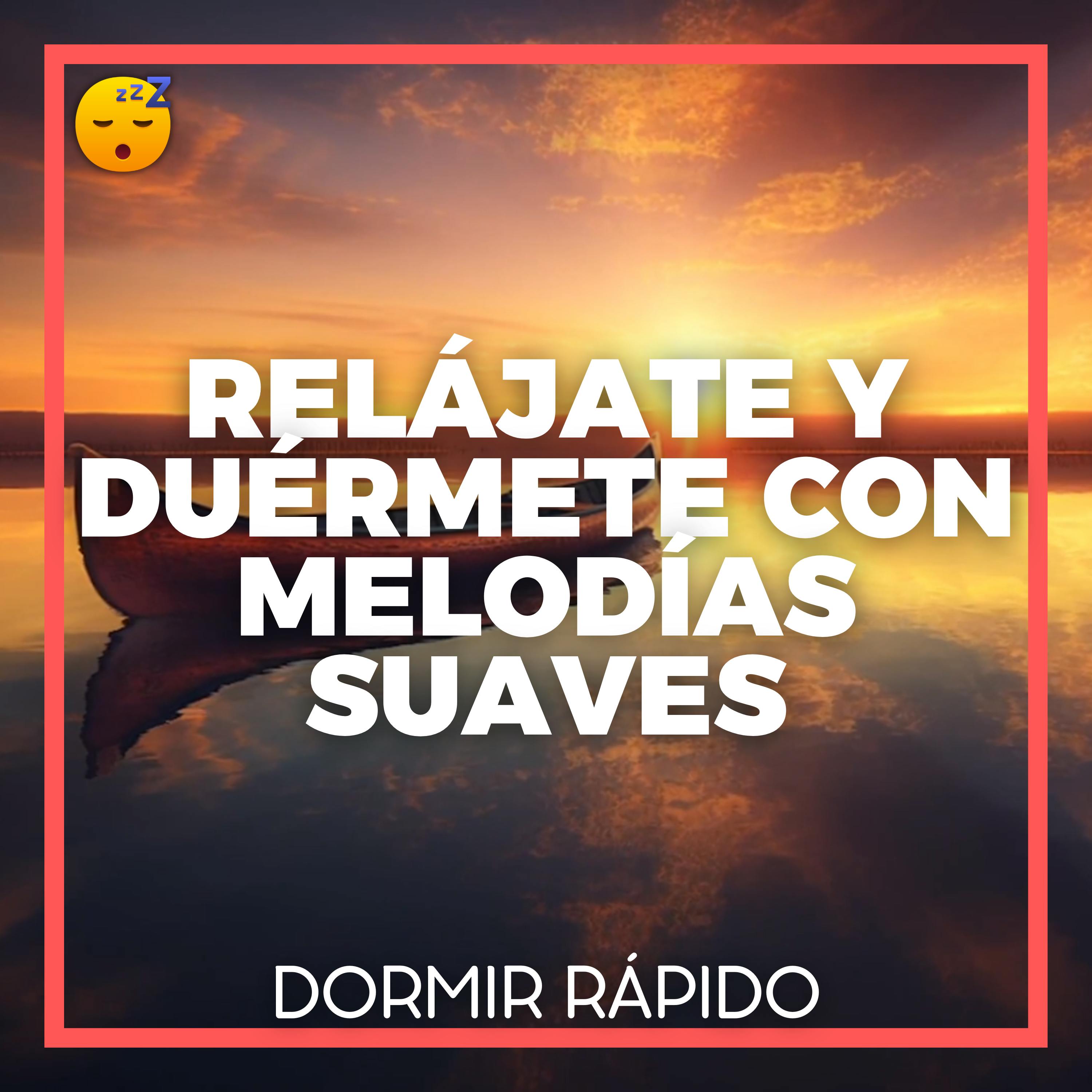 RELÁJATE y DUÉRMETE con MELODIAS Suaves y Reconfortantes episode artwork