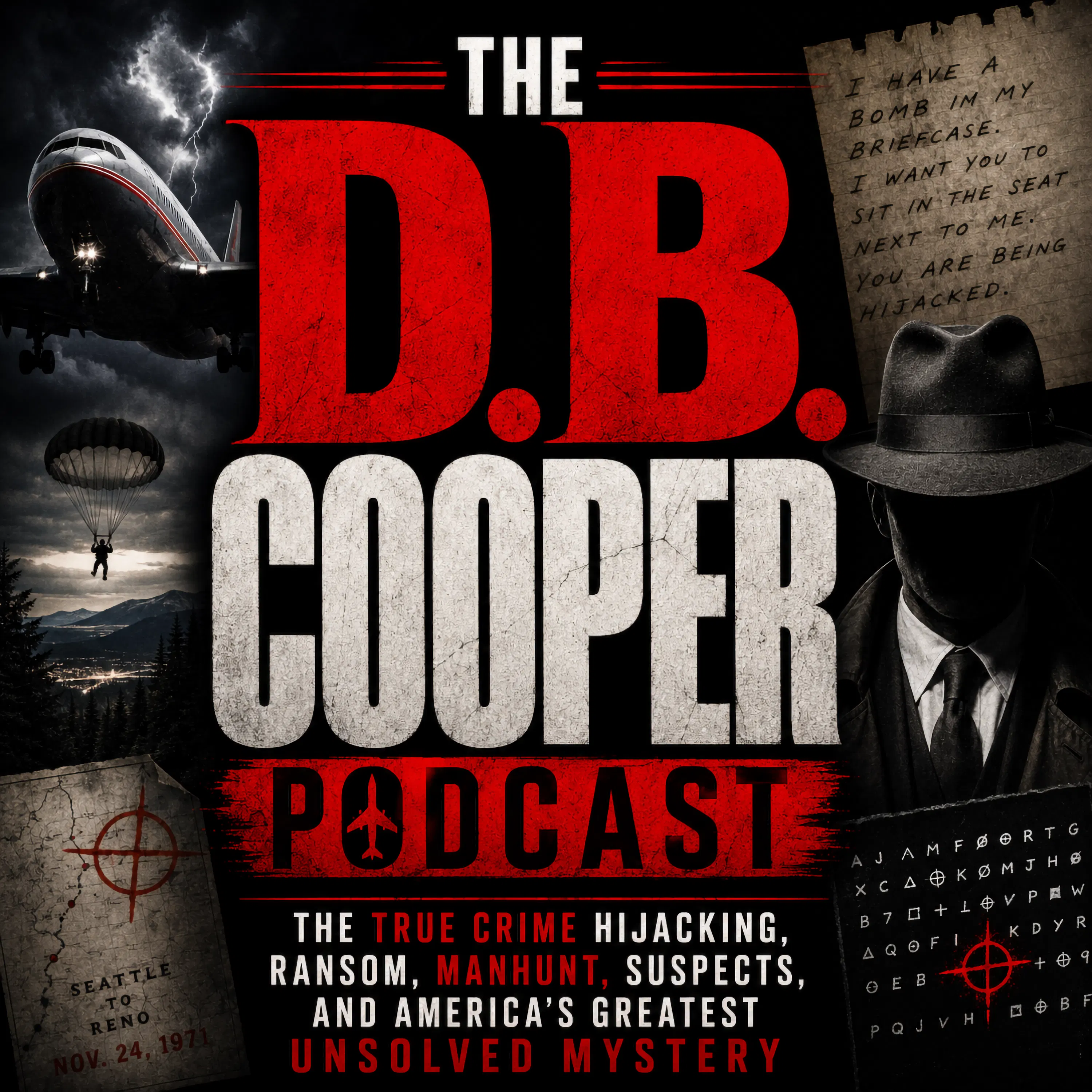 The D.B. Cooper Podcast: The True Crime Hijacking, Ransom, Manhunt, Suspects, and America’s Greatest Unsolved Mystery