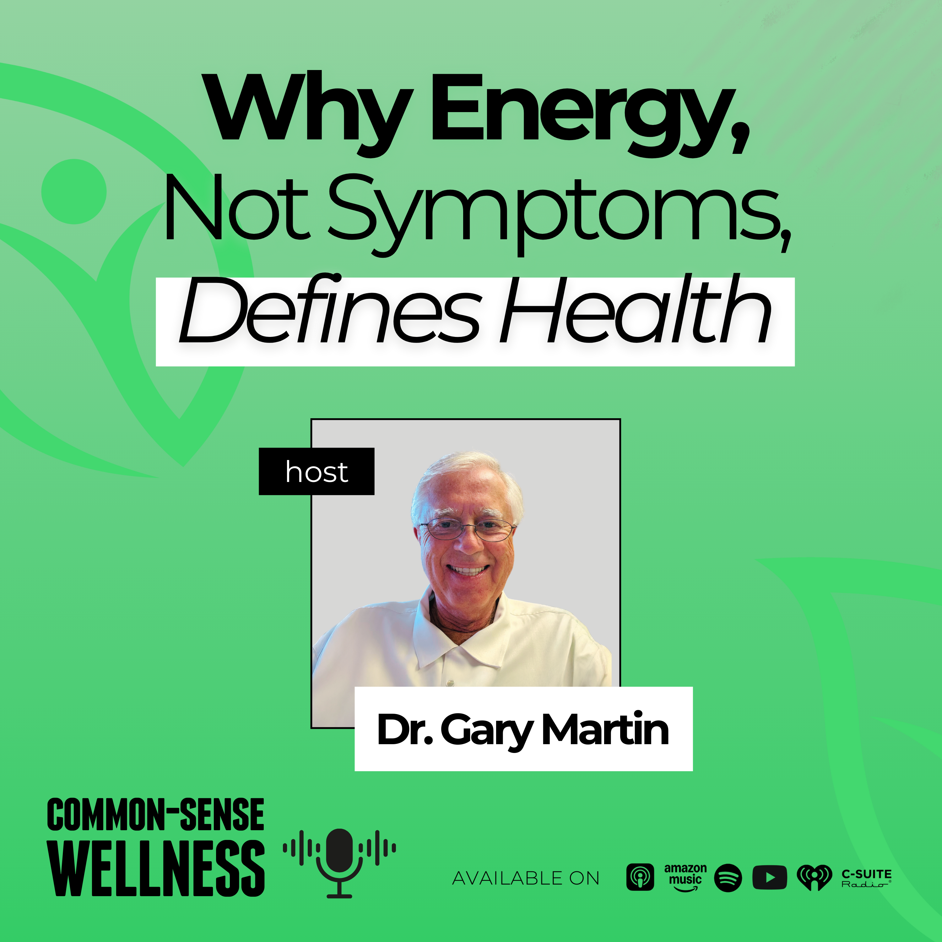 Why Energy, Not Symptoms, Defines Health