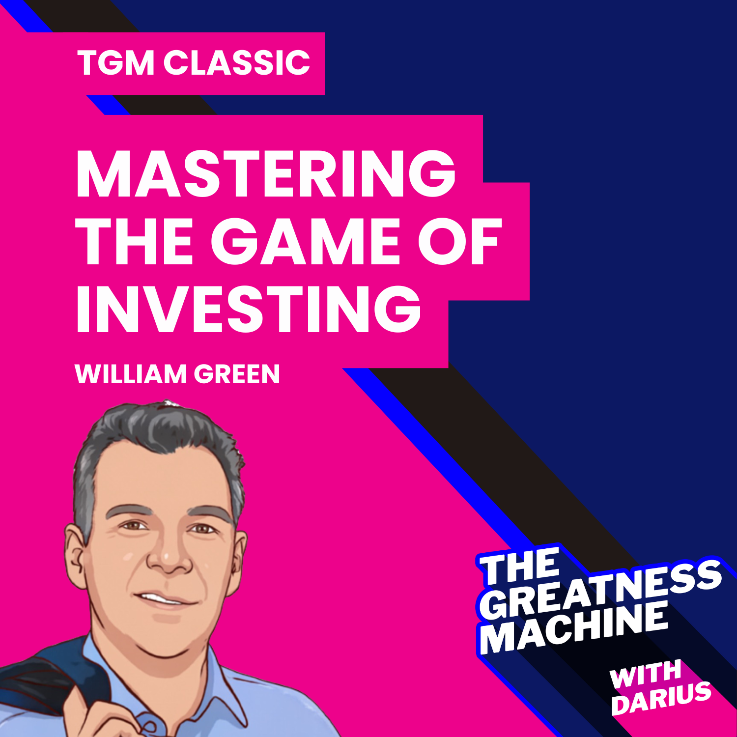 TGM Classic | William Green | Richer, Wiser, Happier: Mastering the Game of Investing episode artwork