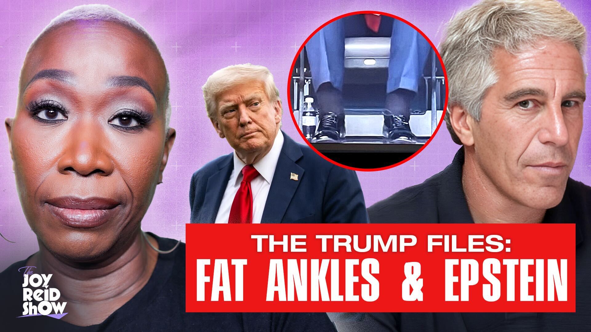 The Trump Files: Fat Ankles & Epstein | The Joy Reid Show, Jul 18, 2025 Episode
