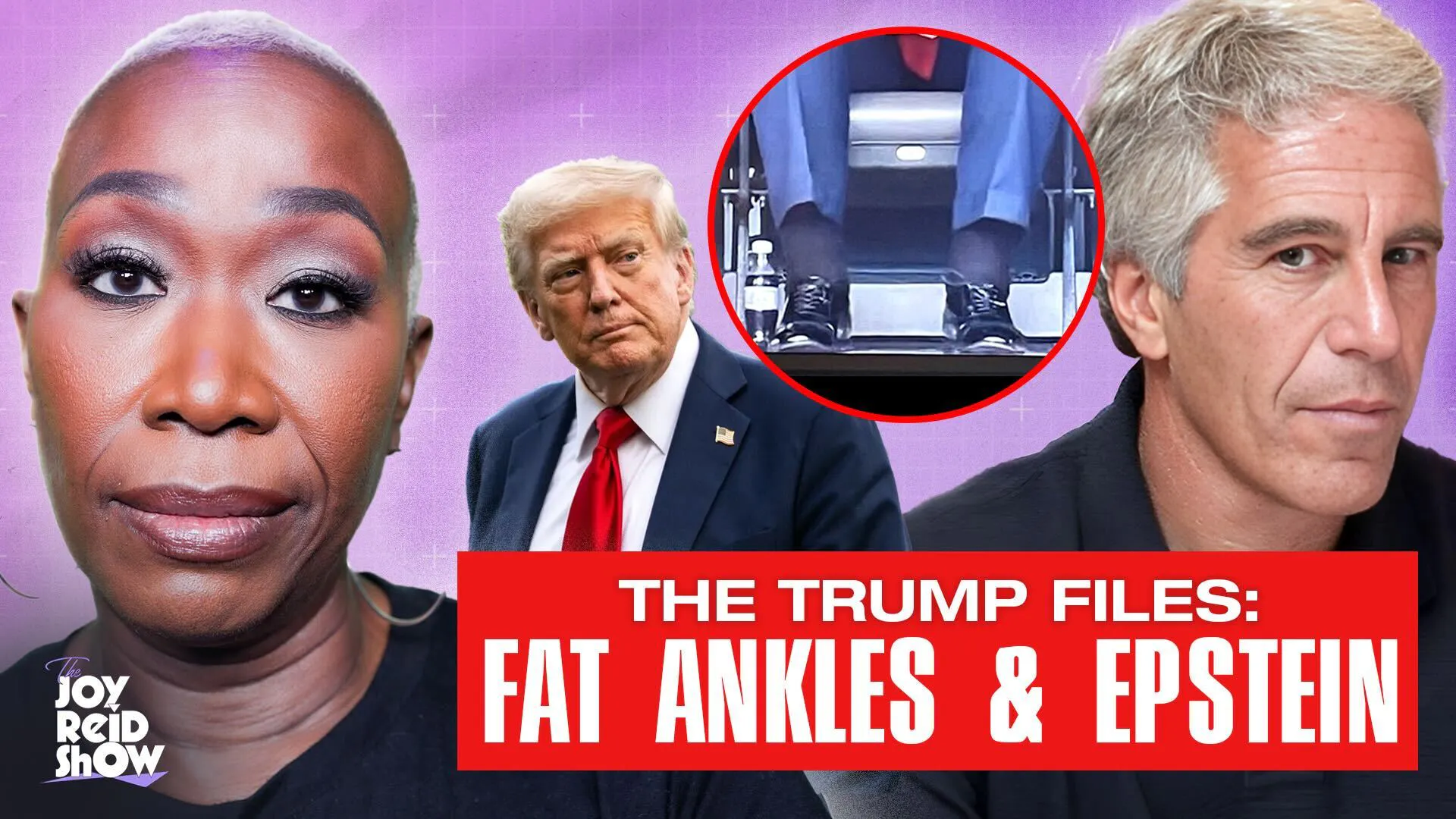 The Trump Files: Fat Ankles & Epstein | The Joy Reid Show, Jul 18, 2025 Episode — The Joy Reid Show cover