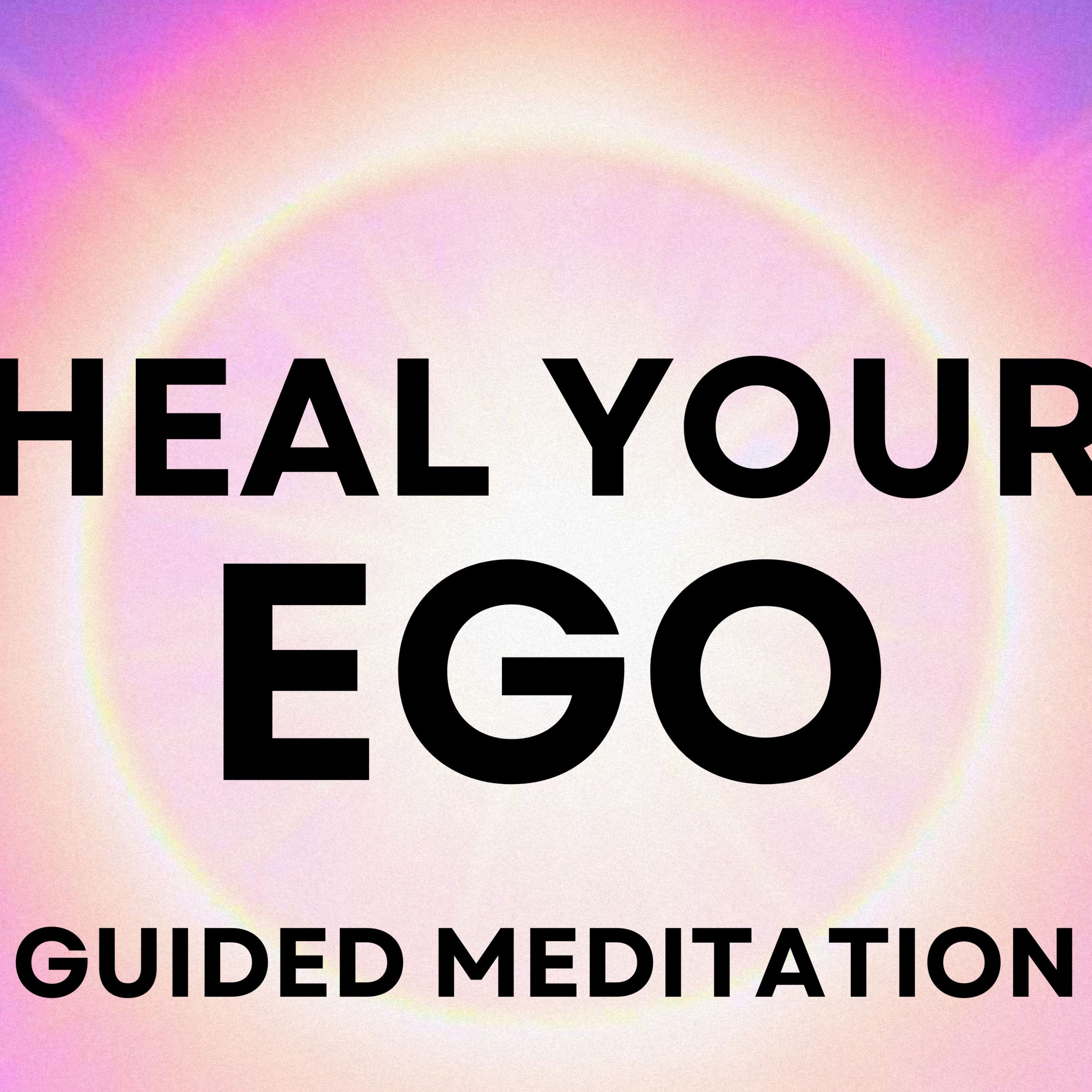 Heal Your Ego Meditation | Guided 10 Minute Meditation