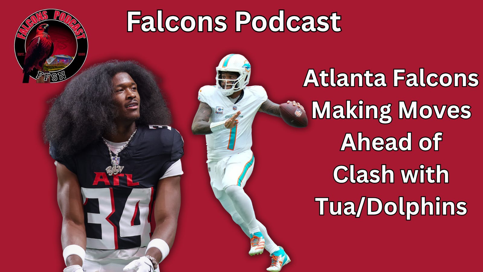 EP 322: Atlanta Falcons Making Moves ahead of Clash with Tua, Miami Dolphins EP 322: Atlanta Falcons Making Moves ahead of Clash with Tua, Miami Dolphins