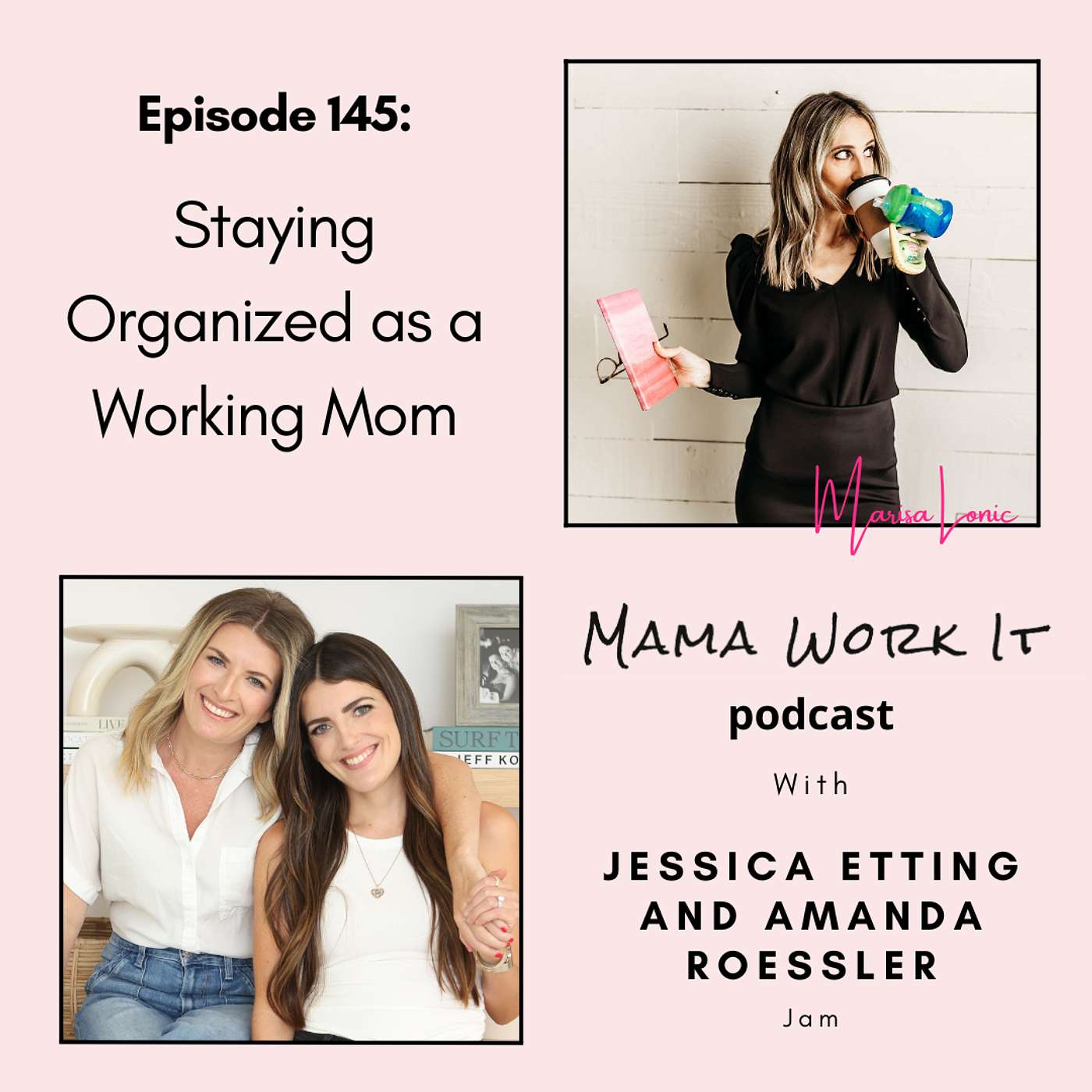 Staying Organized as a Working Mom with Jessica Etting and Amanda Roessler
