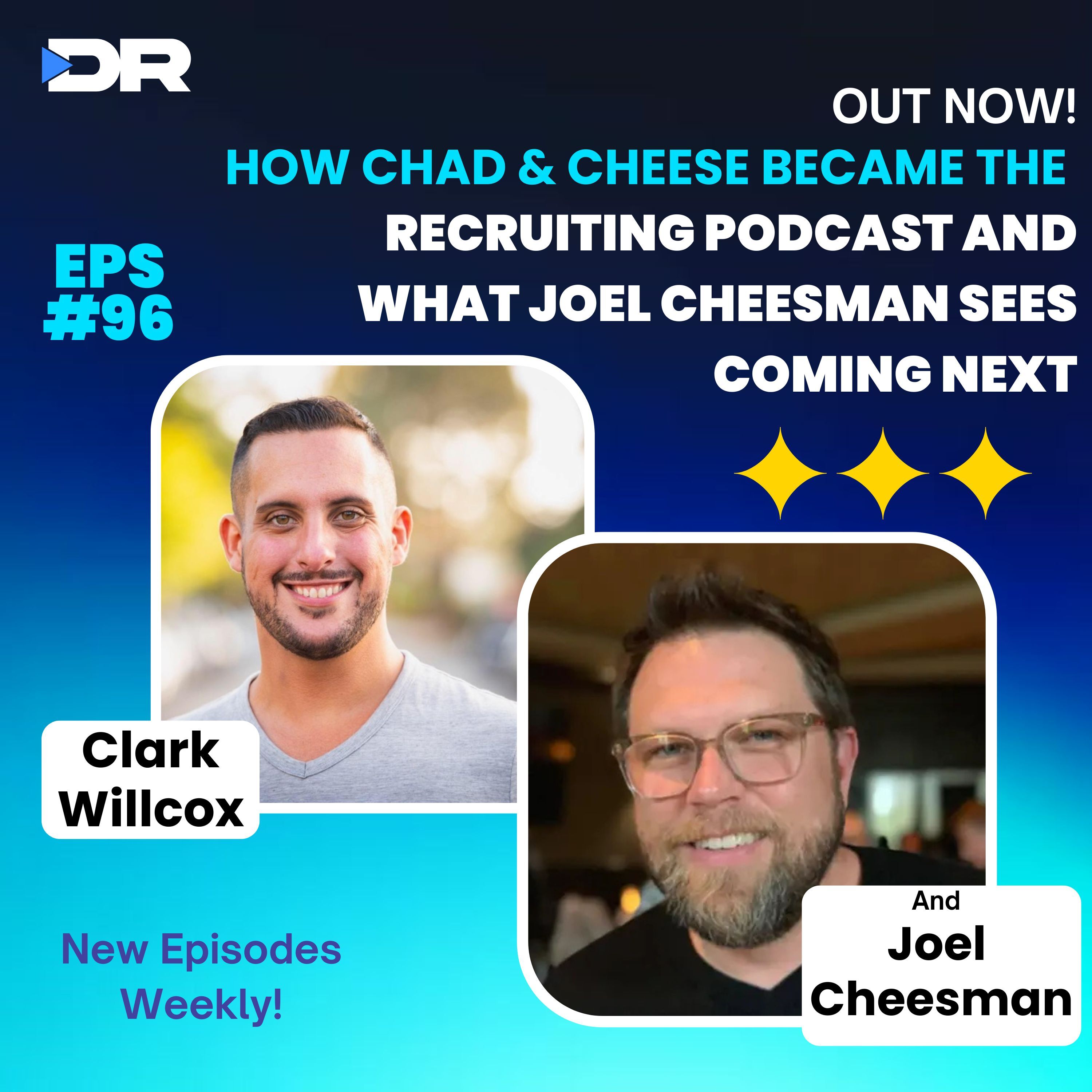 #96- How Chad & Cheese Became the Recruiting Podcast and What Joel Cheesman Sees Coming Next