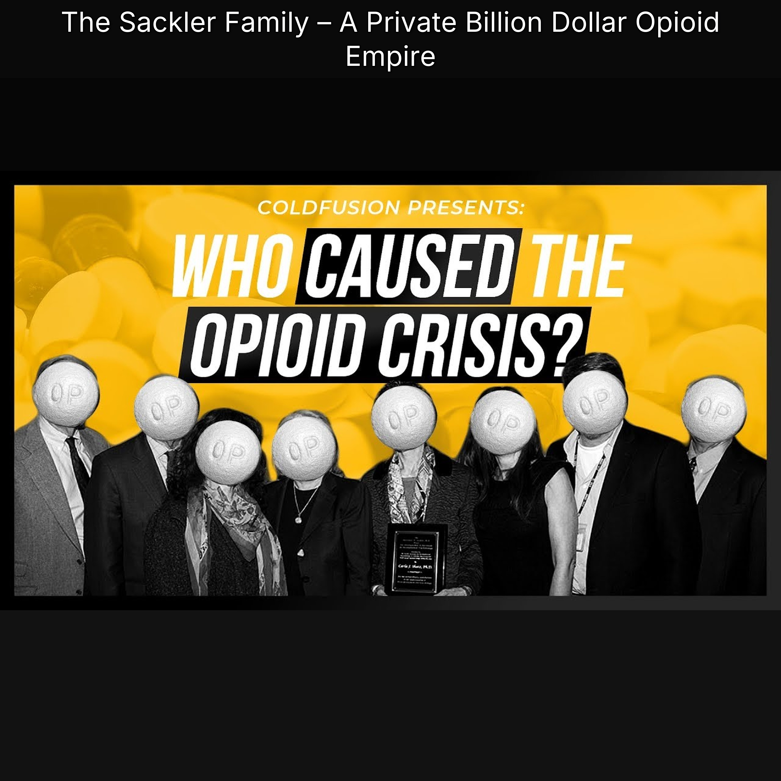 The Sackler Family – A Private Billion Dollar Opioid Empire