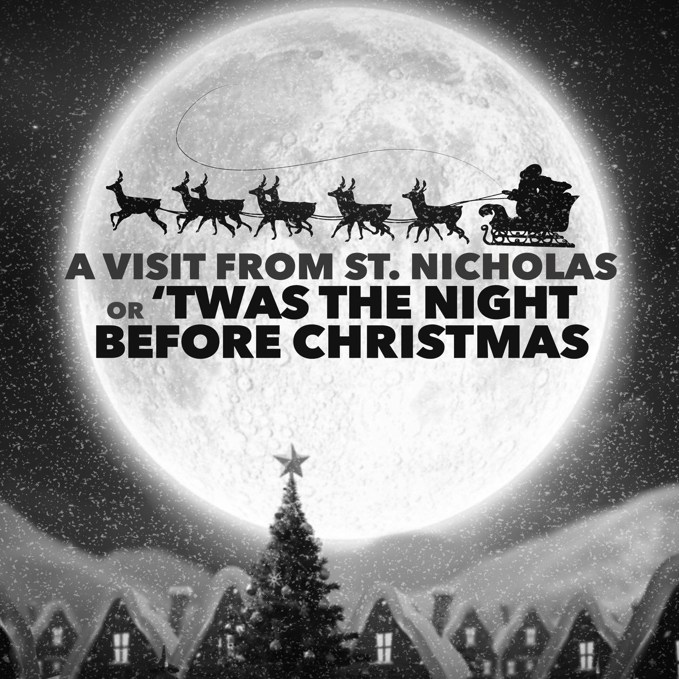 A Visit from St. Nicholas or ’Twas the Night Before Christmas - A Classic Christmas Verse