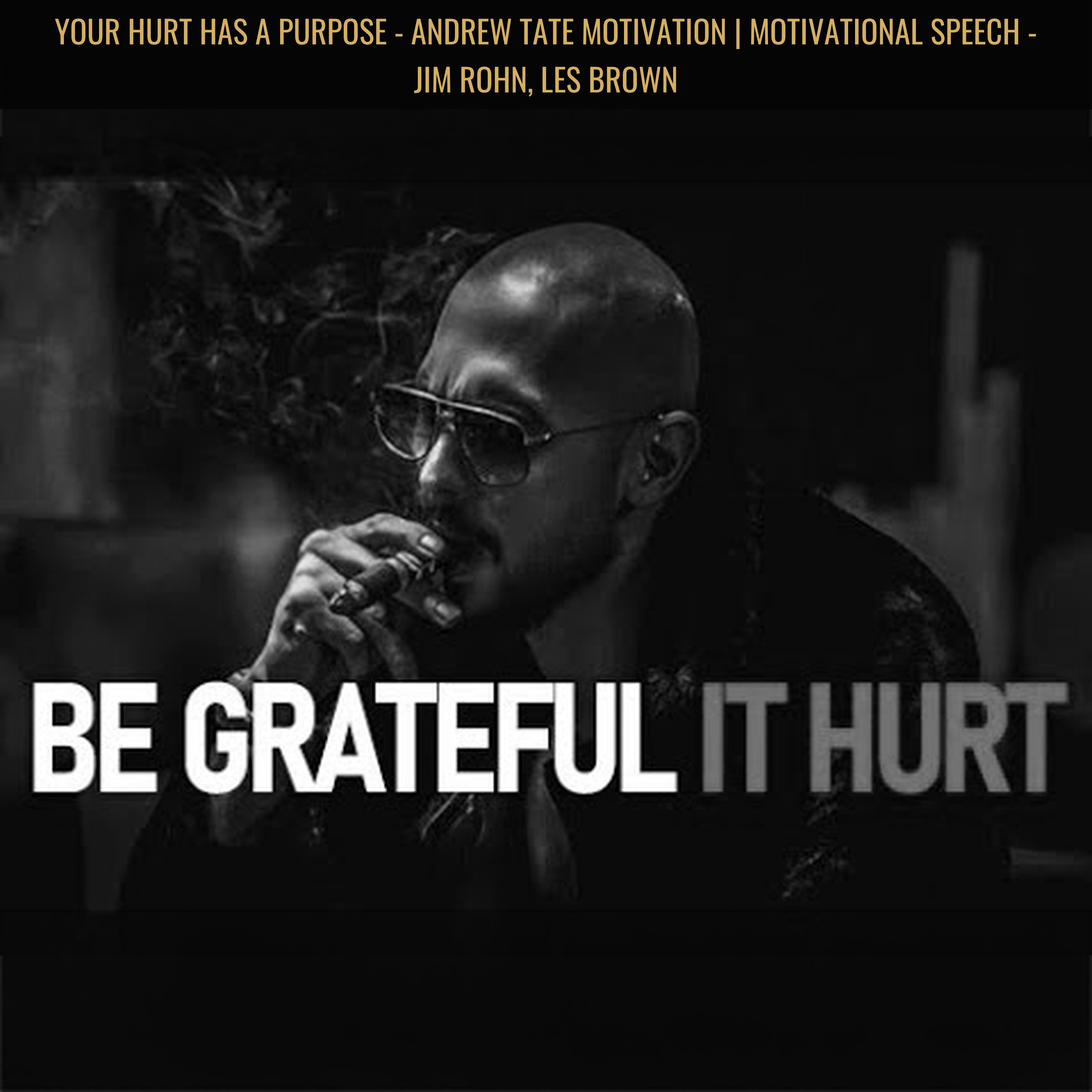 YOUR HURT HAS A PURPOSE - Andrew Tate Motivation | Motivational Speech - Jim Rohn, Les Brown