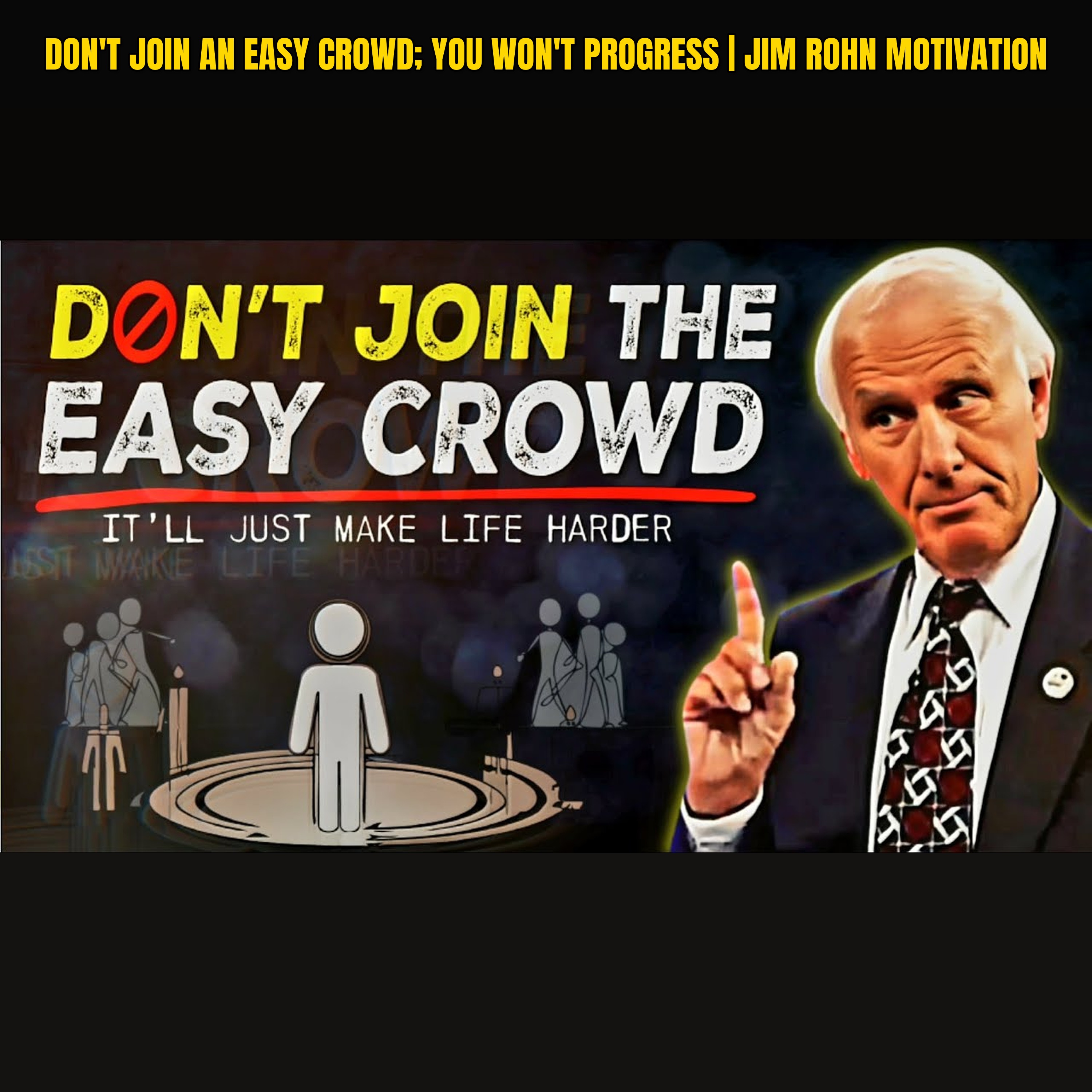 Don't Join an Easy Crowd; You Won't Progress | Jim Rohn Motivation
