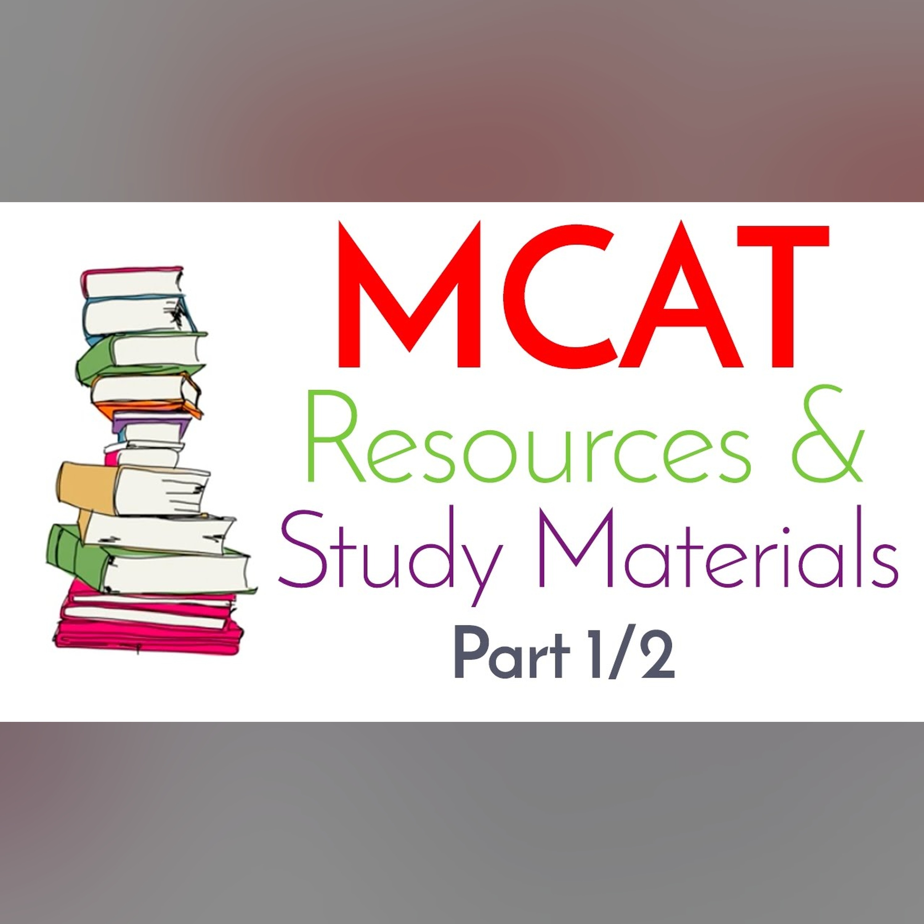 MCAT Resources and Study Materials [Part 1/2] episode artwork
