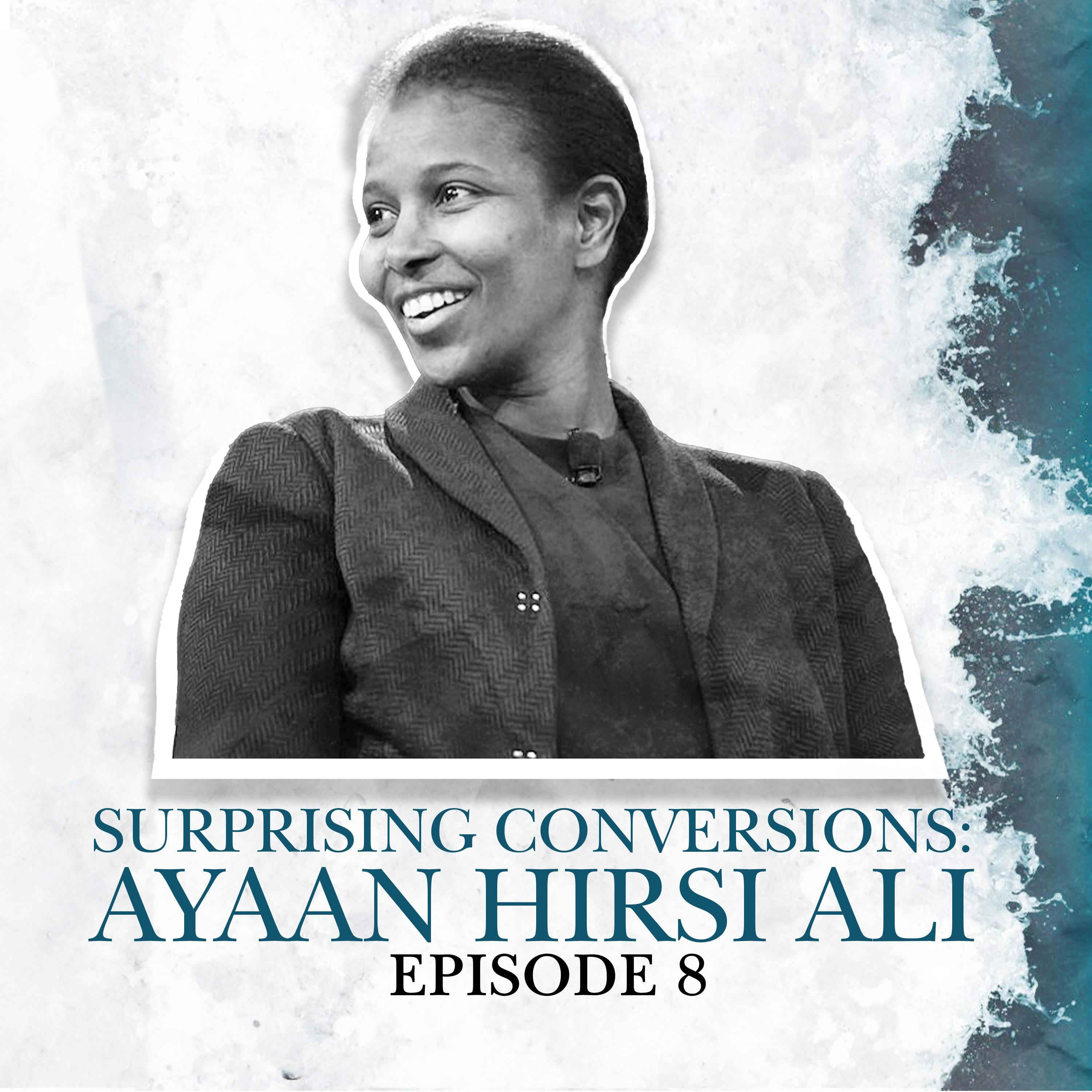 8. Ayaan Hirsi Ali: A New Atheist embraces Christianity