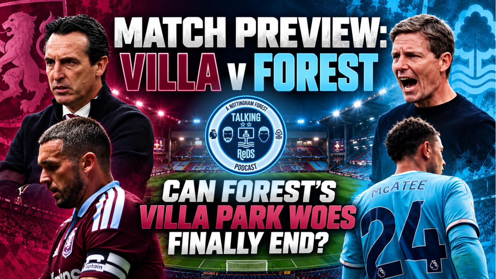 🔴 ASTON VILLA v NOTTINGHAM FOREST | MATCH PREVIEW 🌳