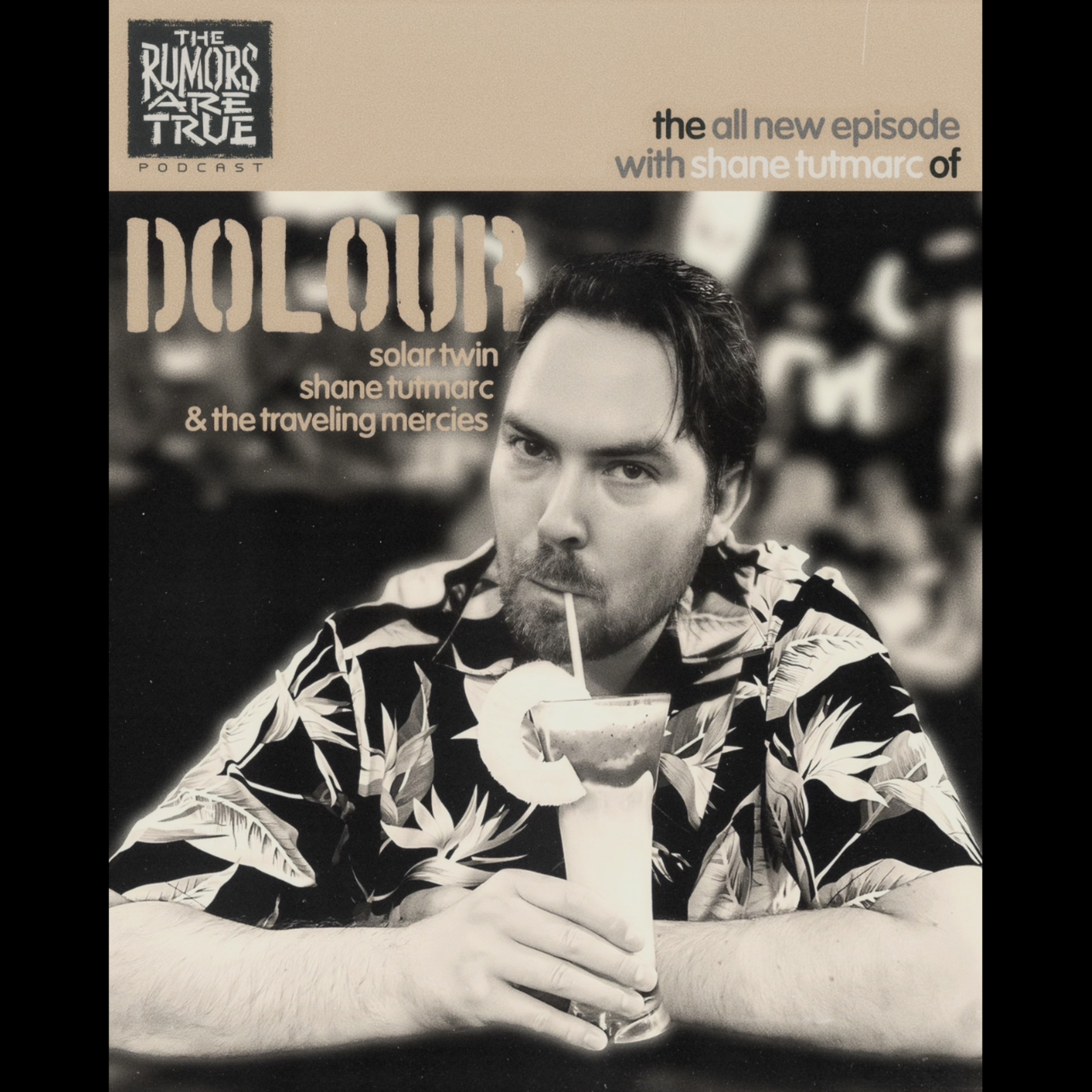 Shane Tutmarc (Dolour, Solar Twin, Shane Tutmarc and the Traveling Mercies) episode artwork