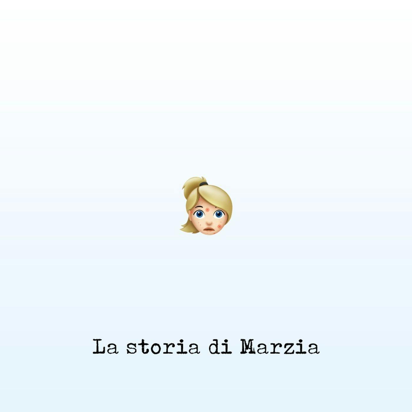 La storia di Marzia La storia di Marzia