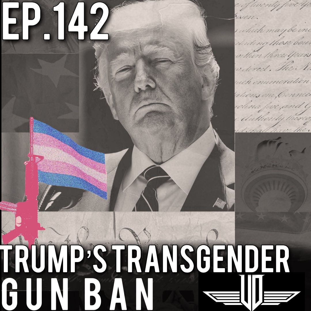 142 Trump's Transgender Gun Ban