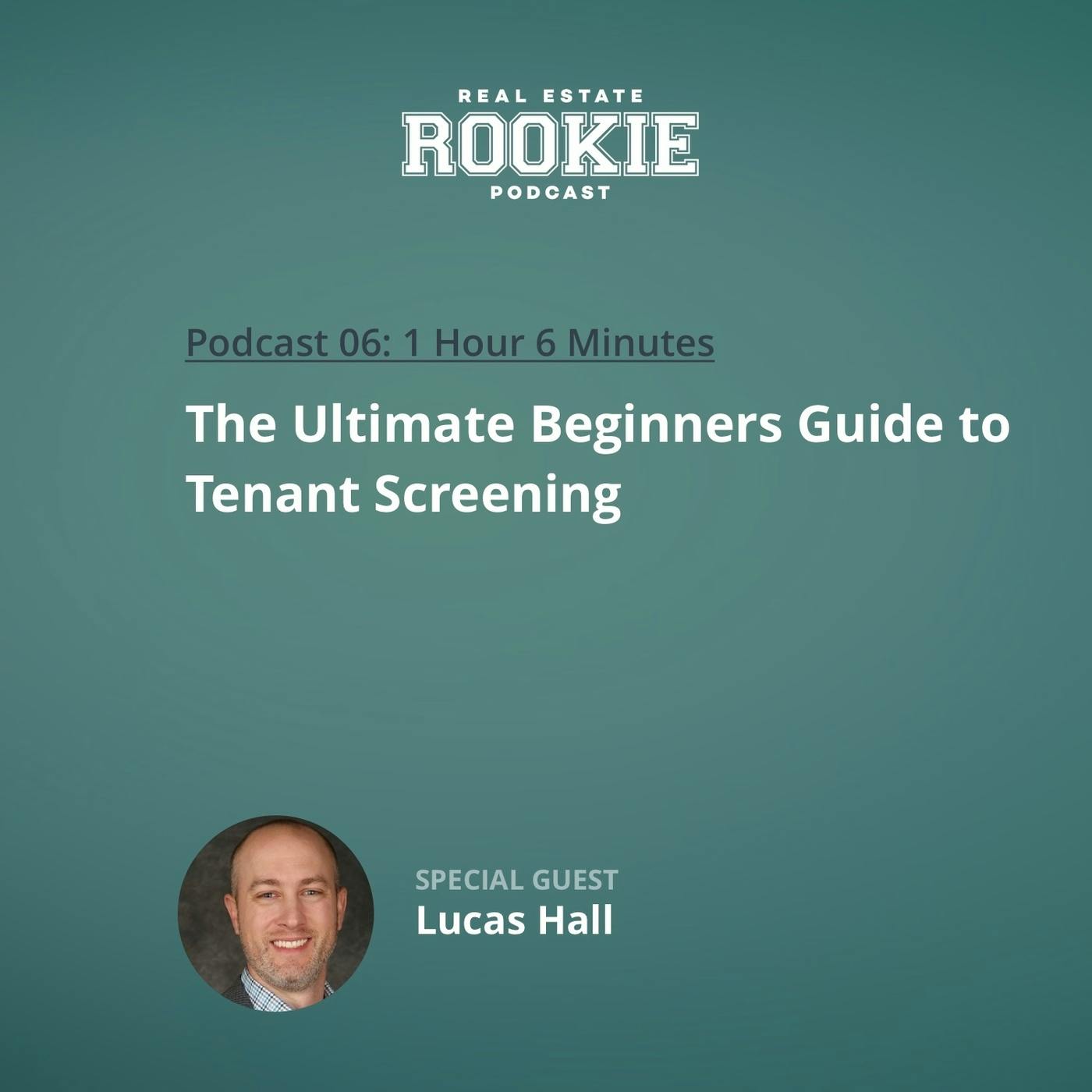 6: The Ultimate Beginners Guide to Tenant Screening with Lucas Hall