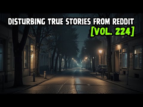 Vol. 224: 3 Disturbing True Stories from Reddit