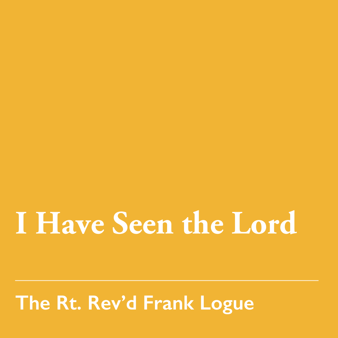 Easter Day (A): I Have Seen the Lord – Apr. 5, 2026