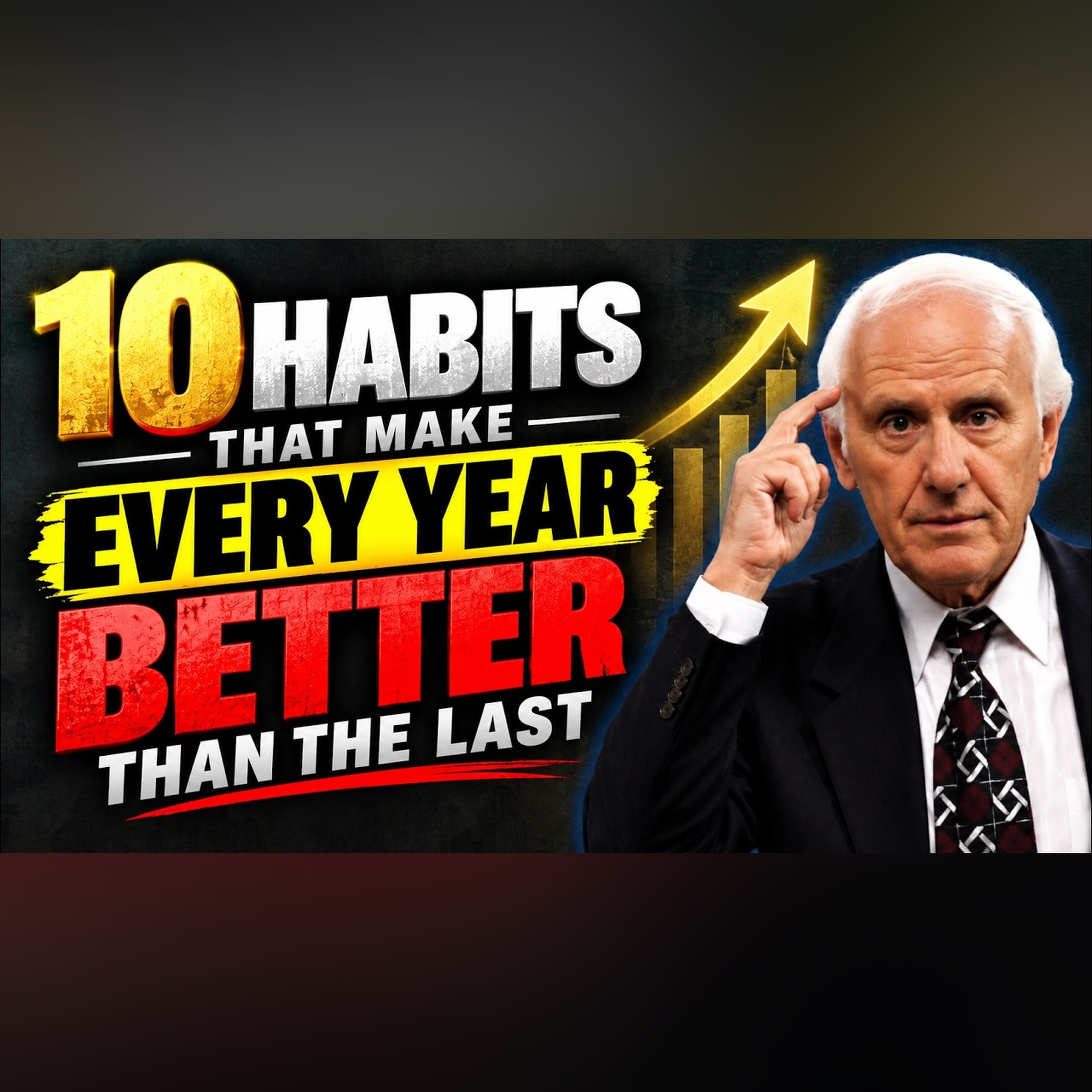 10 Habits That Make Every Year Better Than the Last | Jim Rohn Motivation
