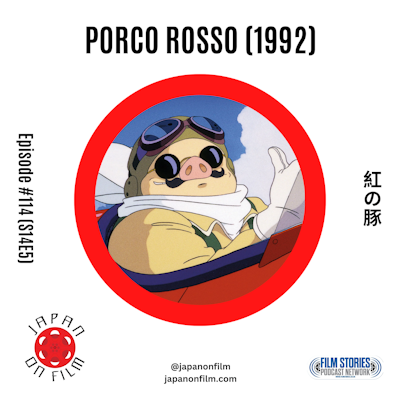 Episode #114 (S14E05) – Porco Rosso (1992) [紅の豚] – Japan On Film