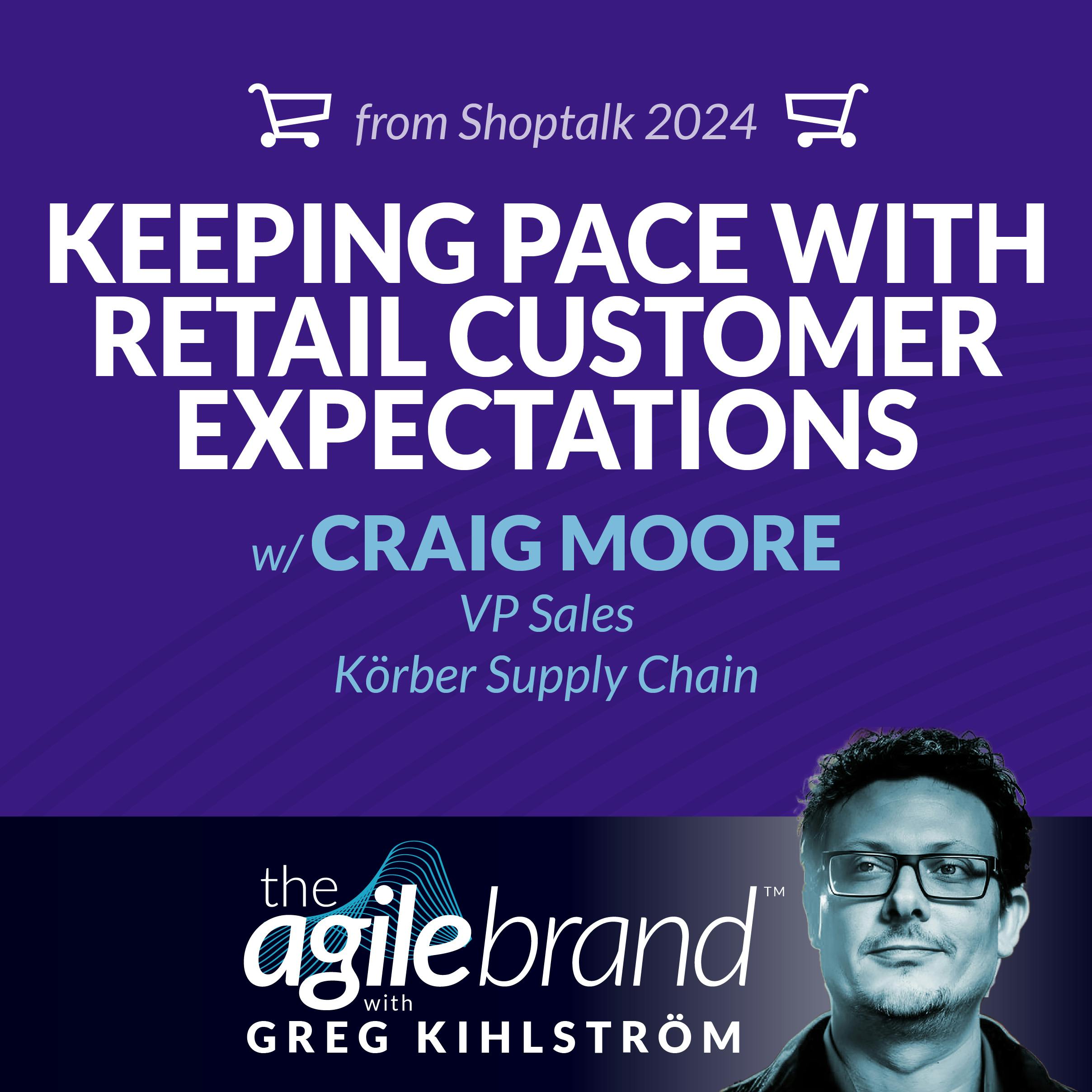 #505: Keeping pace with retail customer expectations with Craig Moore, Körber Supply Chain