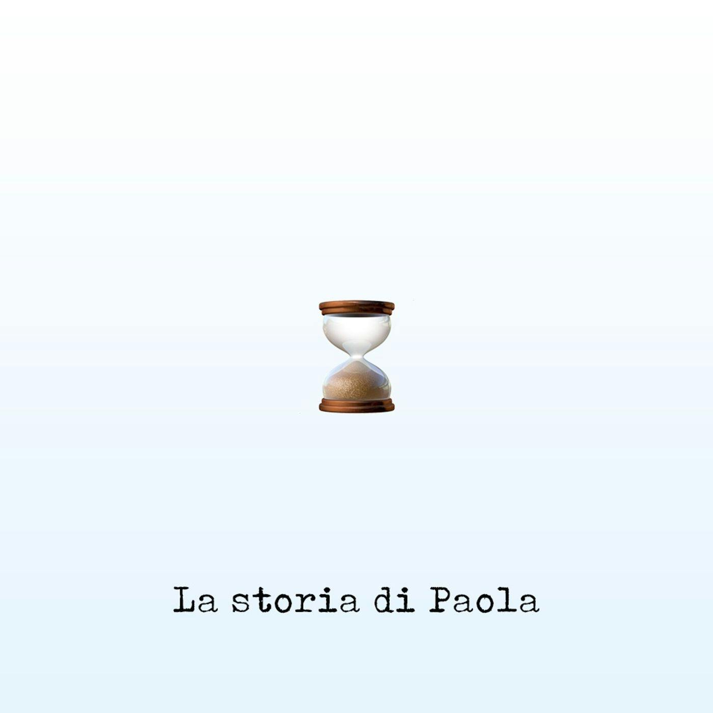 La storia di Paola La storia di Paola