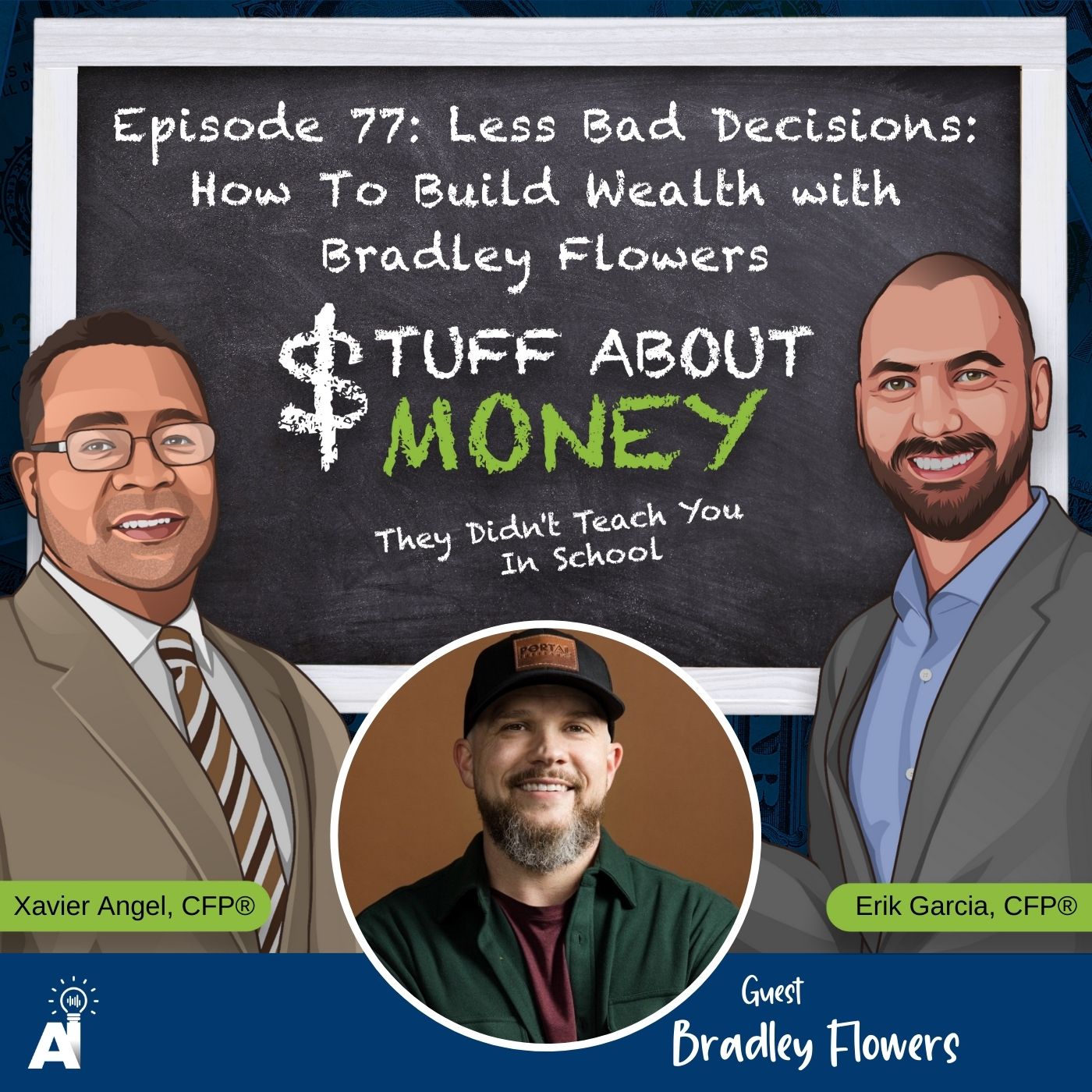 Episode 77:  Less Bad Decisions: How To Build Wealth with Bradley Flowers