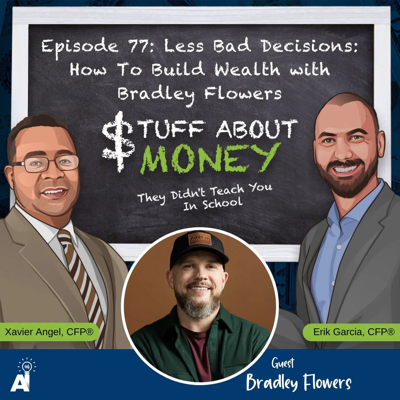 Episode 77: Less Bad Decisions: How To Build Wealth with Bradley Flowers