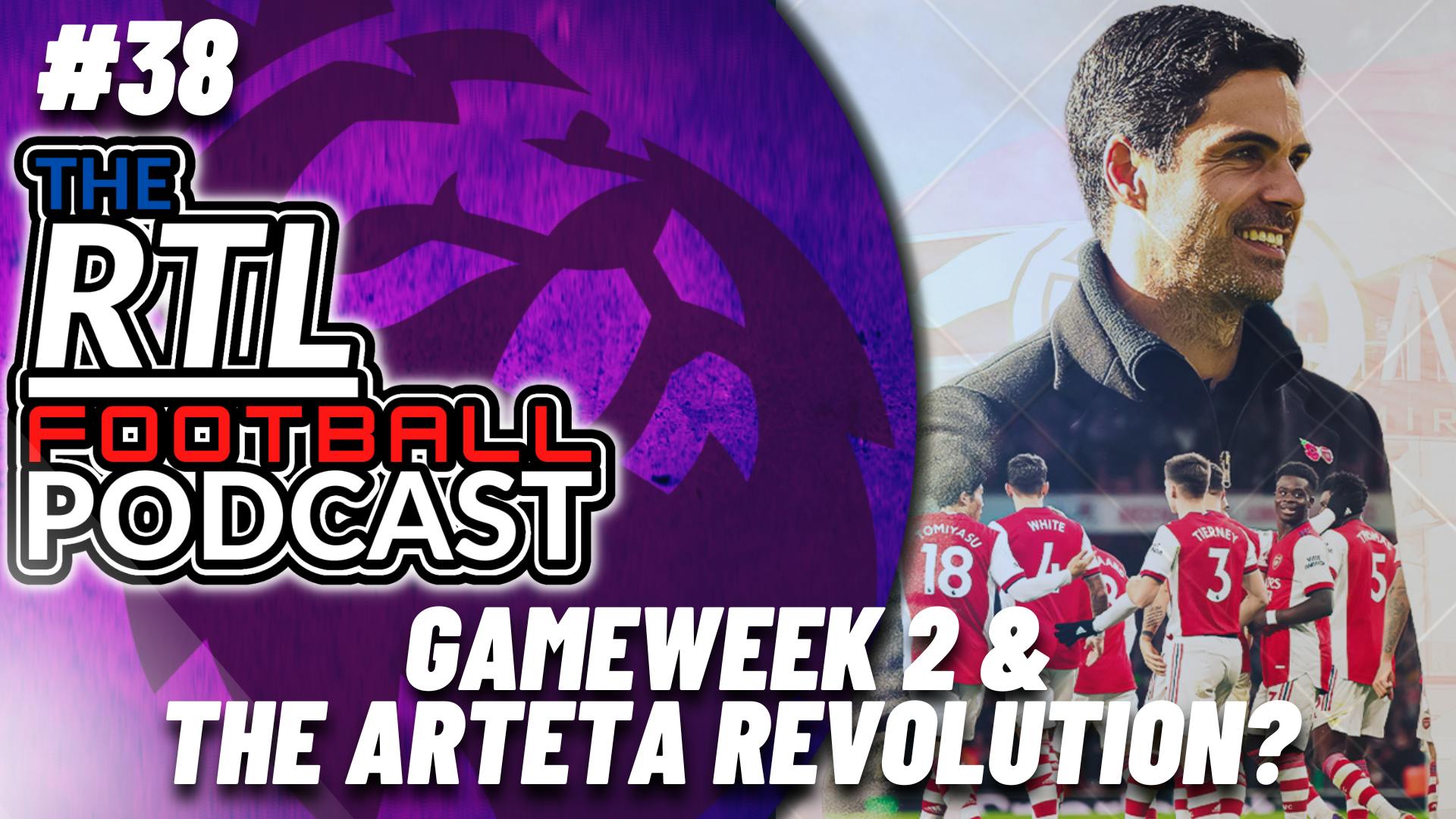 The RTL Football Podcast: Gameweek 2 Review & The Arteta Revolution