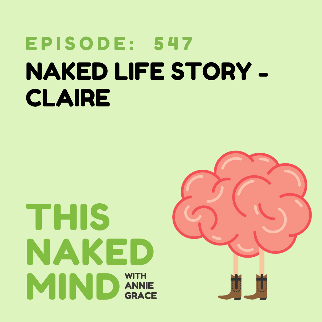 EP 547: Naked Life Story - Claire