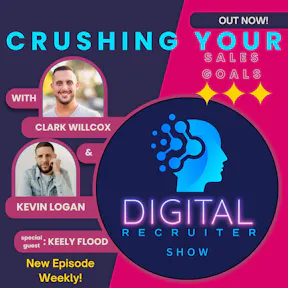 Digital Recruiter Show: Crushing Your Sales Goals