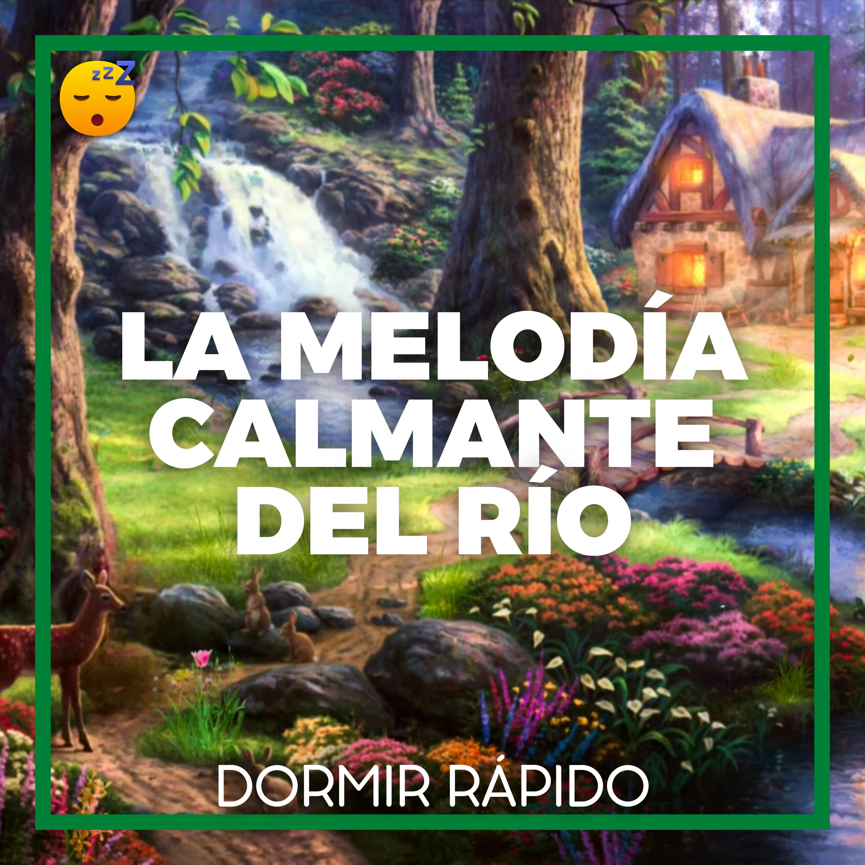 La MELODIA Calmante del RIO que Te Arrulla para DORMIR episode artwork