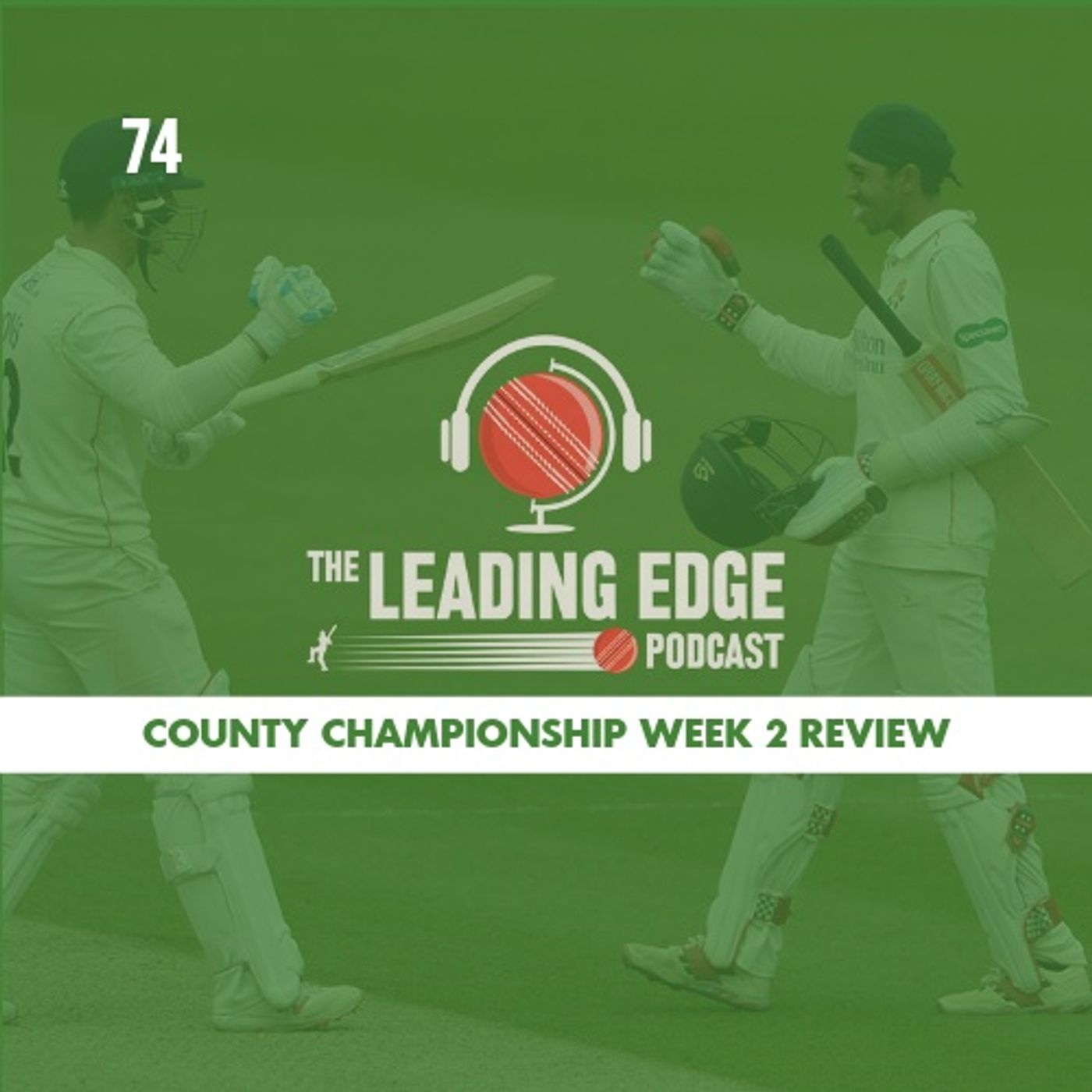 The Leading Edge Cricket Podcast