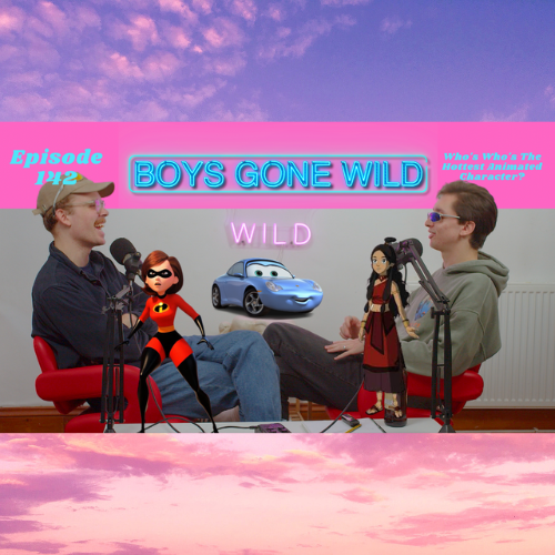Boys Gone Wild | Episode 142: Who’s The Hottest Animated Character? episode artwork