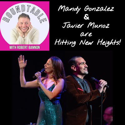 Ep 14- Mandy Gonzalez & Javier Munoz Are "Hitting New Heights" 