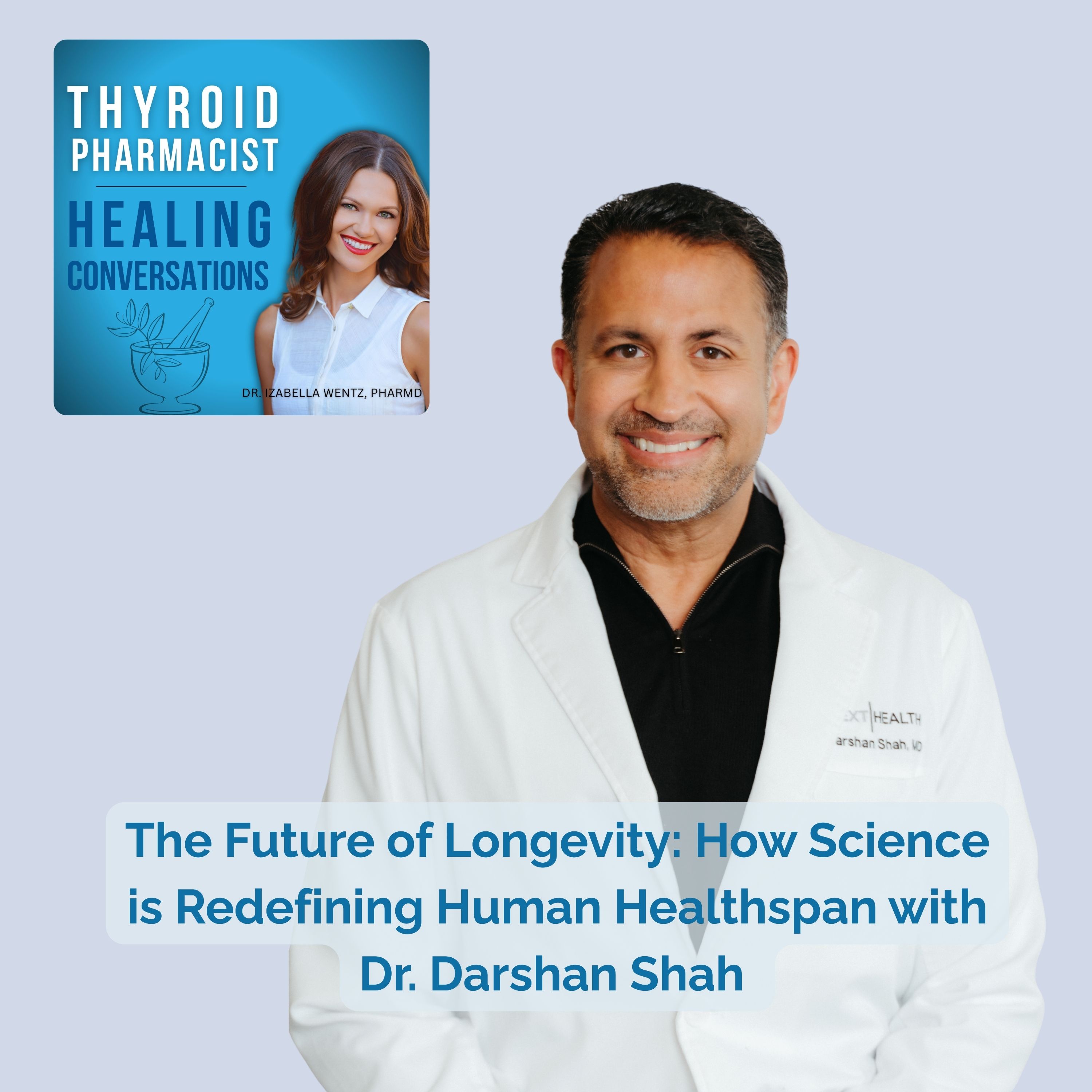 88: The Future of Longevity: How Science is Redefining Human Healthspan with Dr. Darshan Shah