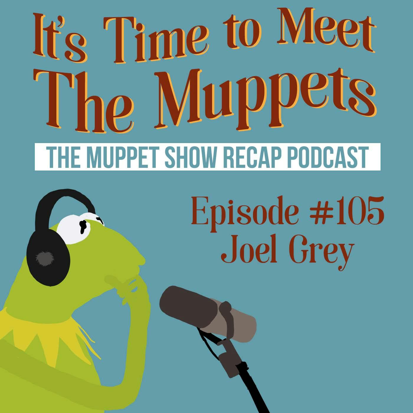 #105: Joel Grey I The Muppet Show