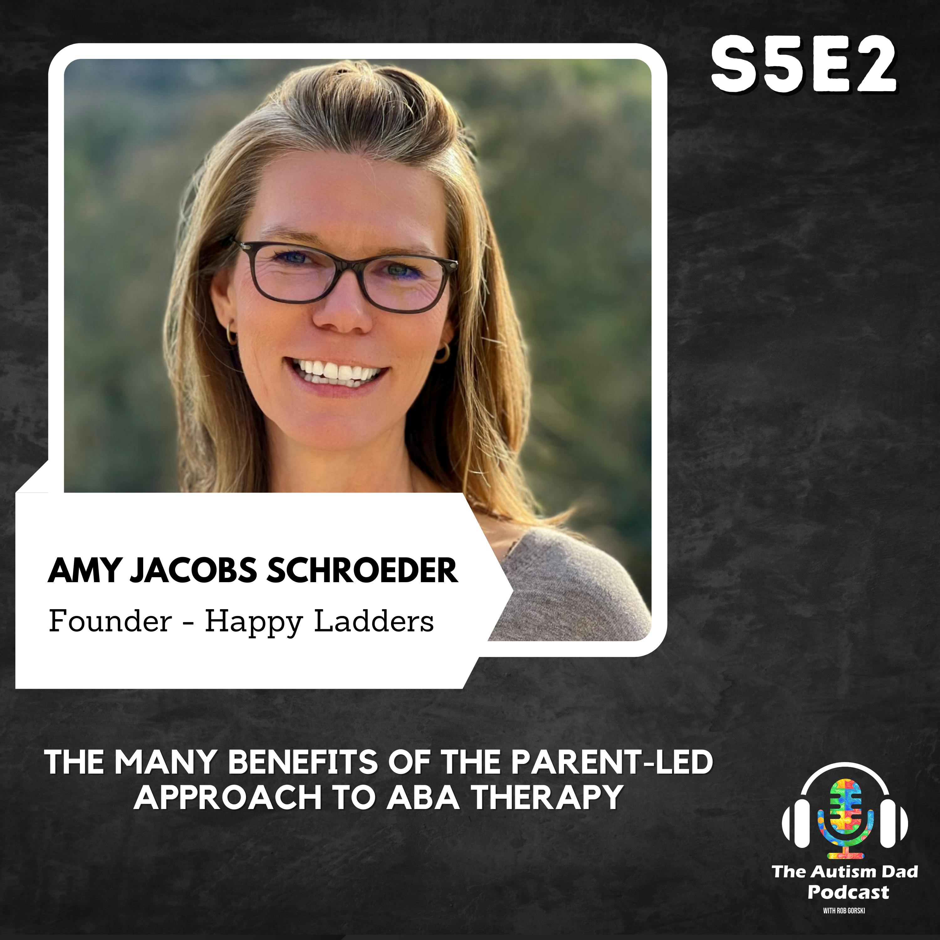 The Parent-Led Approach to ABA Therapy (feat. Amy Schroeder) S5E2