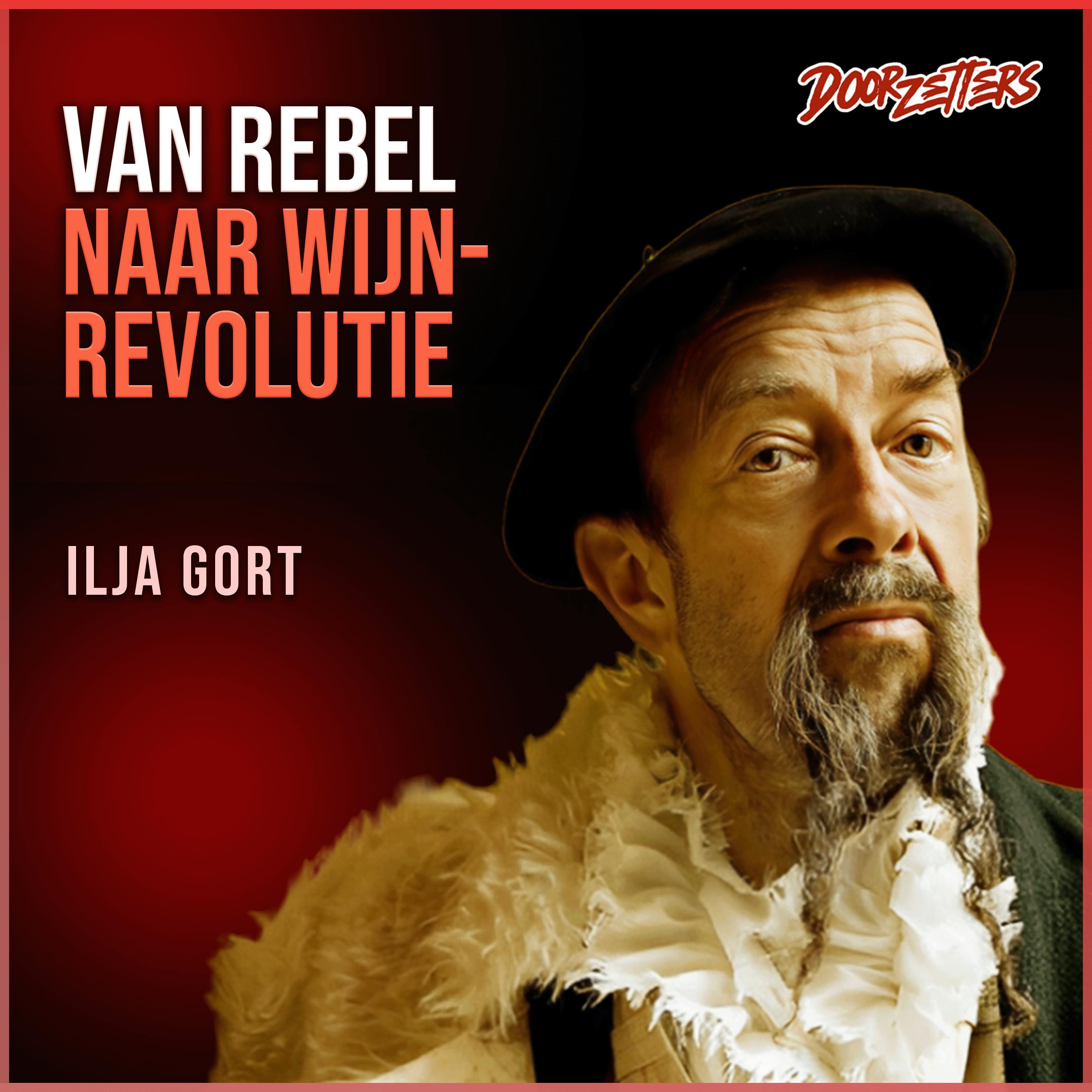 Ilja Gort, van rebel naar wijnmaker Ilja Gort, van rebel naar wijnmaker